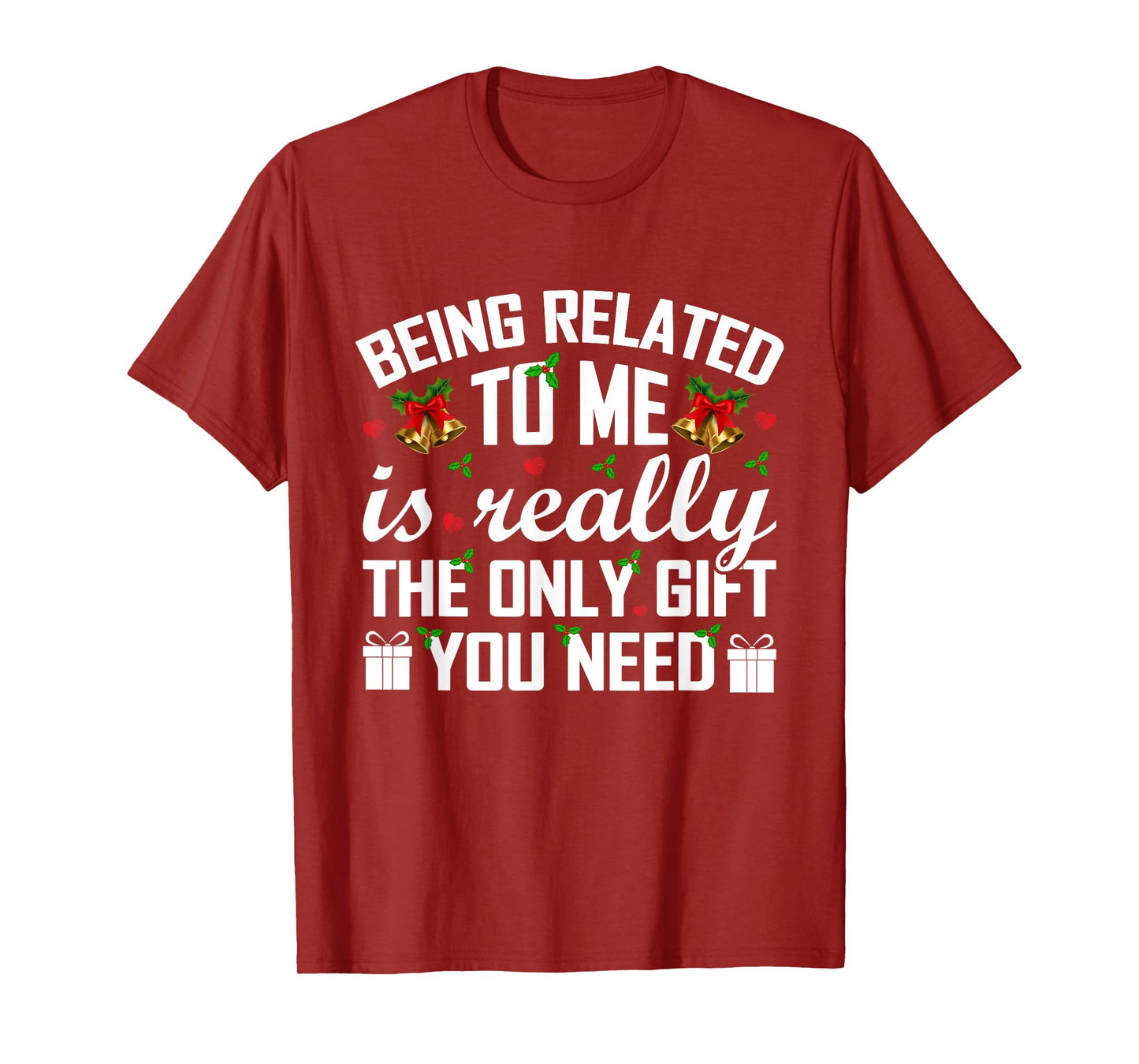 Being Related to Me Funny Christmas Matching Family Xmas T-Shirt