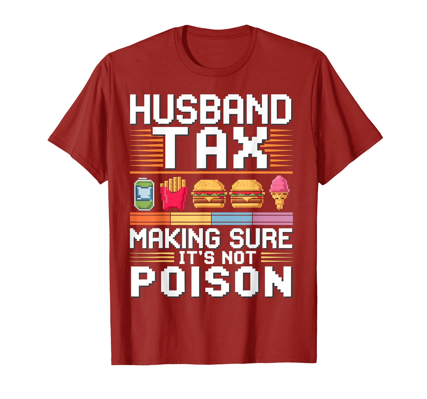 Husband Tax Making Sure It's Not Poison Father's Day Dad Tax T-Shirt