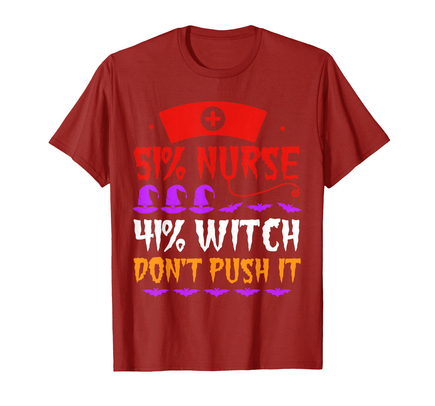 51% Nurse 49% Witch Don't Push It Nurse Witch Hat Halloween T-Shirt