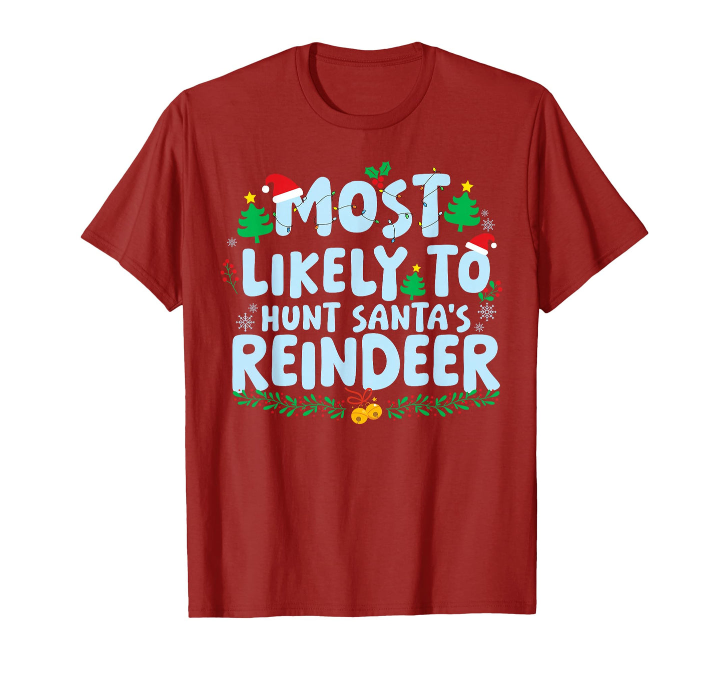 Most Likely to Hunt Santa's Reindeer Family Matching Xmas T-Shirt