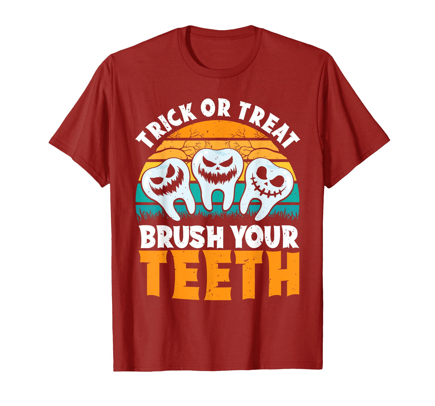 Trick Or Treat Brush Your Teeth Dentist Pun Halloween Dental T-Shirt
