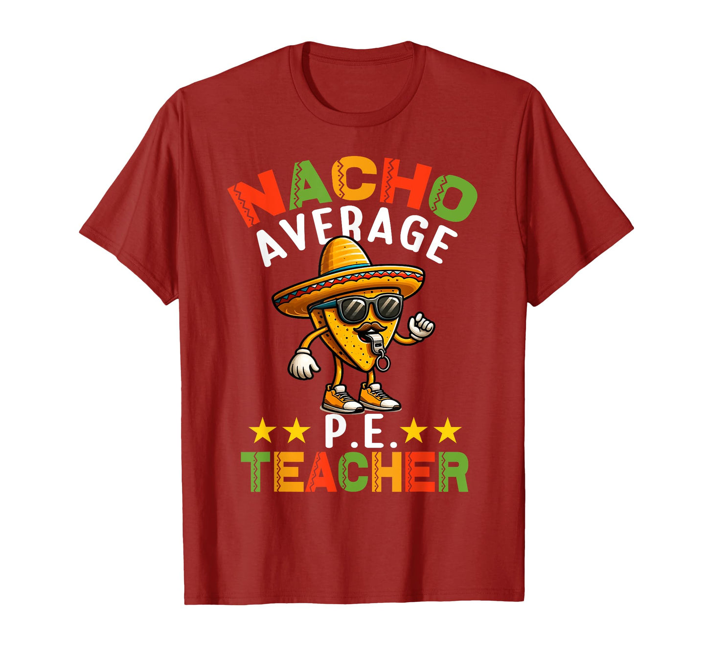 Nacho Average P.E. Teacher Mexican Cinco de Mayo Sports T-Shirt for Men Women Girls Kids