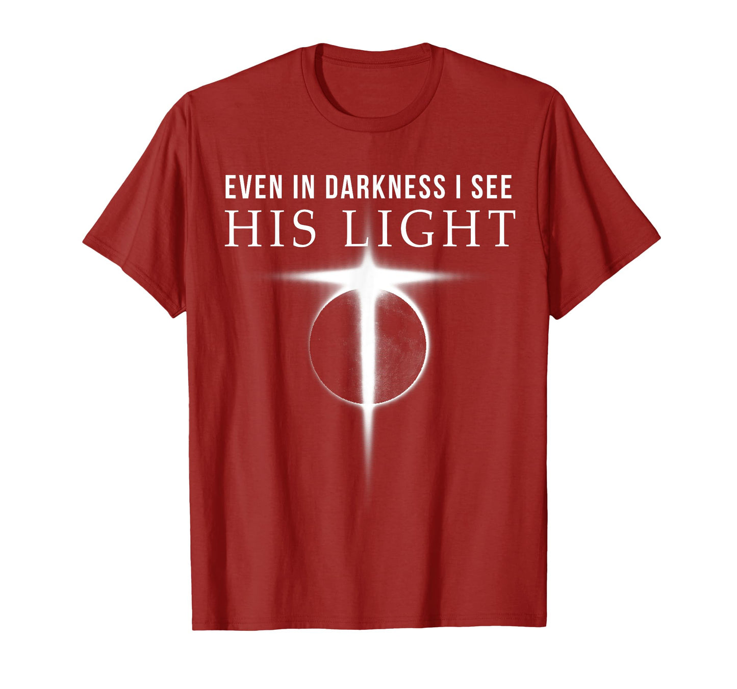 In Darkness I see His Light Jesus Christian Shirts Gift Men