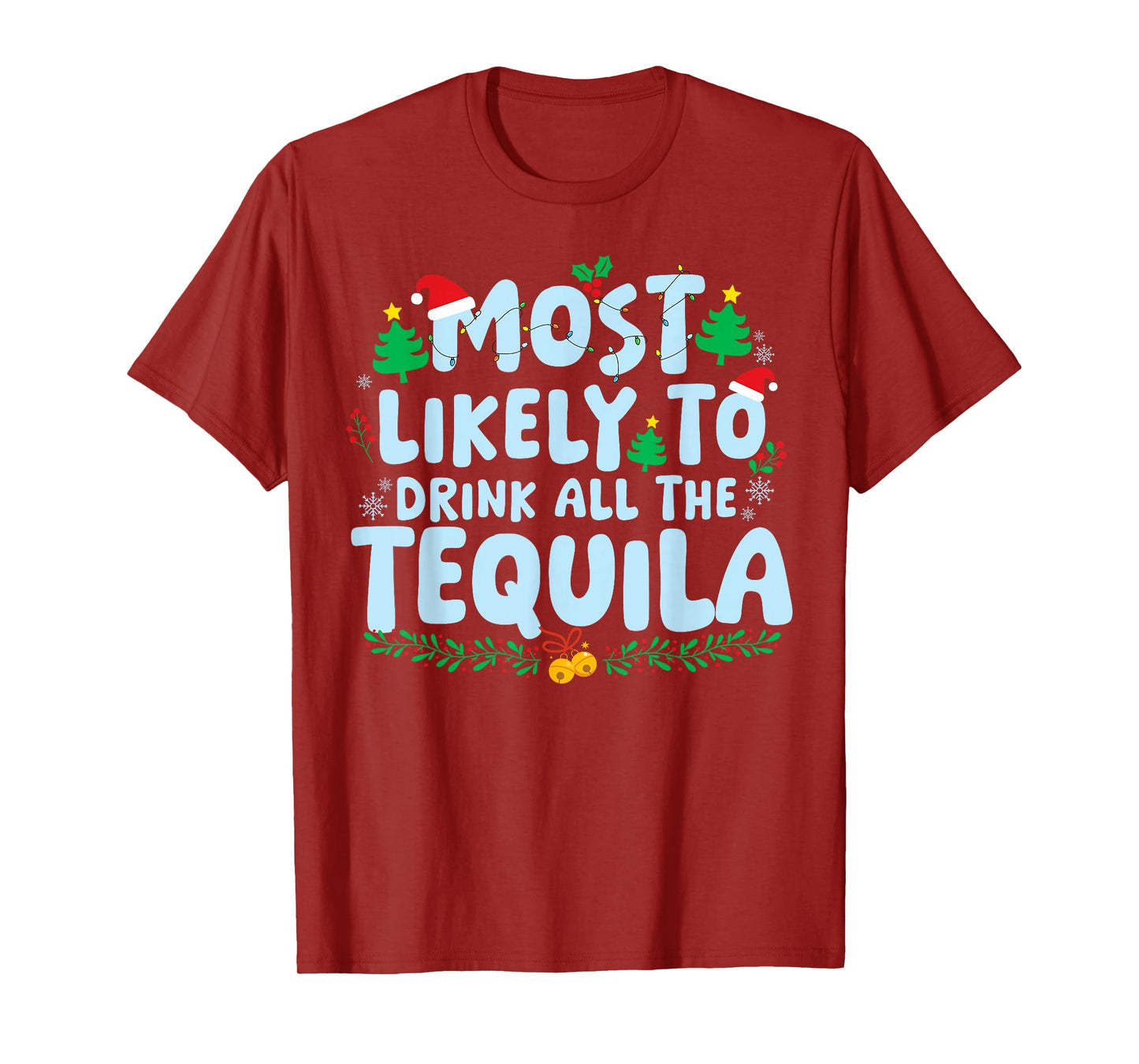 Most Likely to Drink All The Tequila Family Matching Xmas T-Shirt