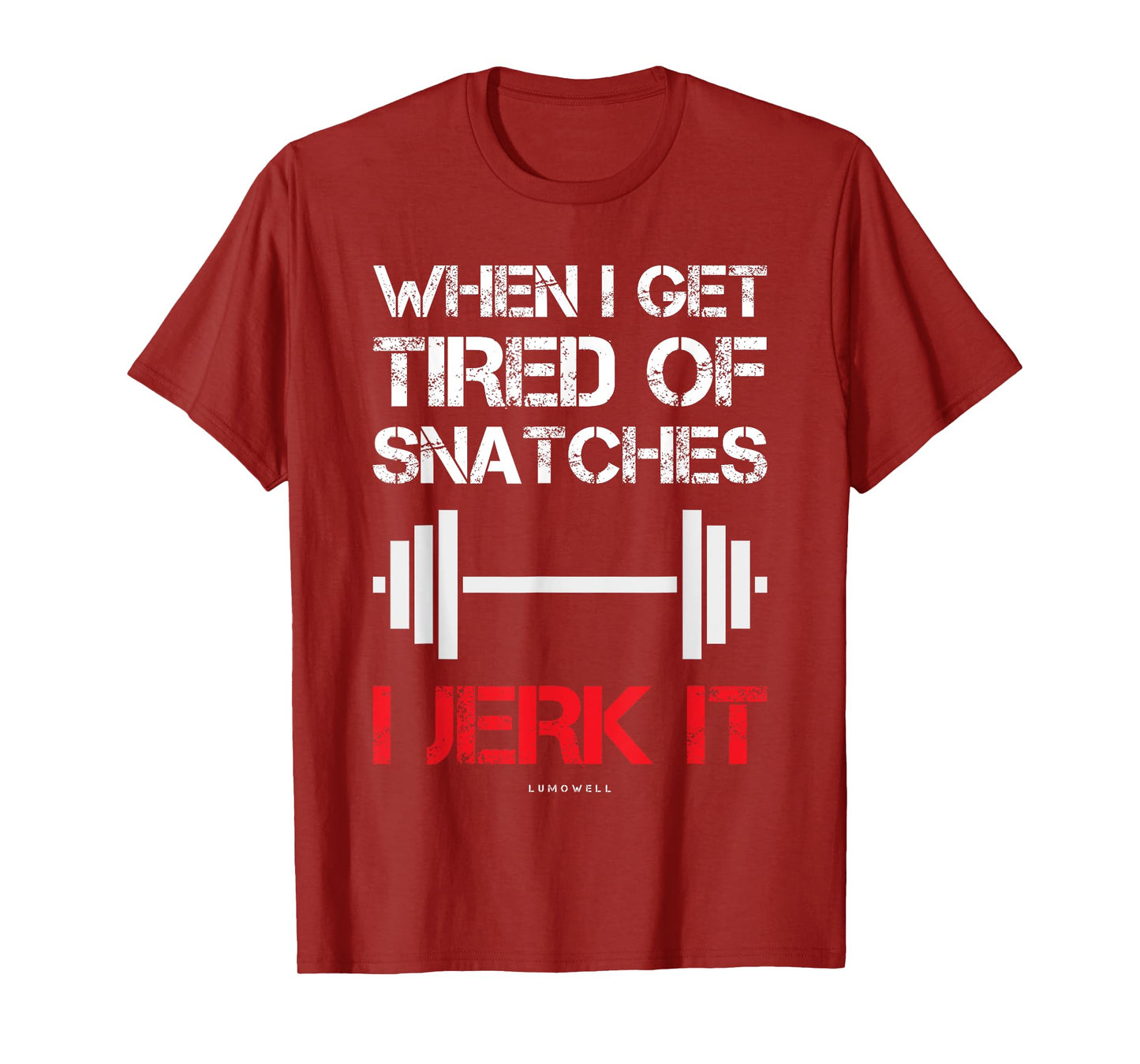 Funny Workout Shirts. When I Get Tired Of Snatches I Jerk It T-Shirt