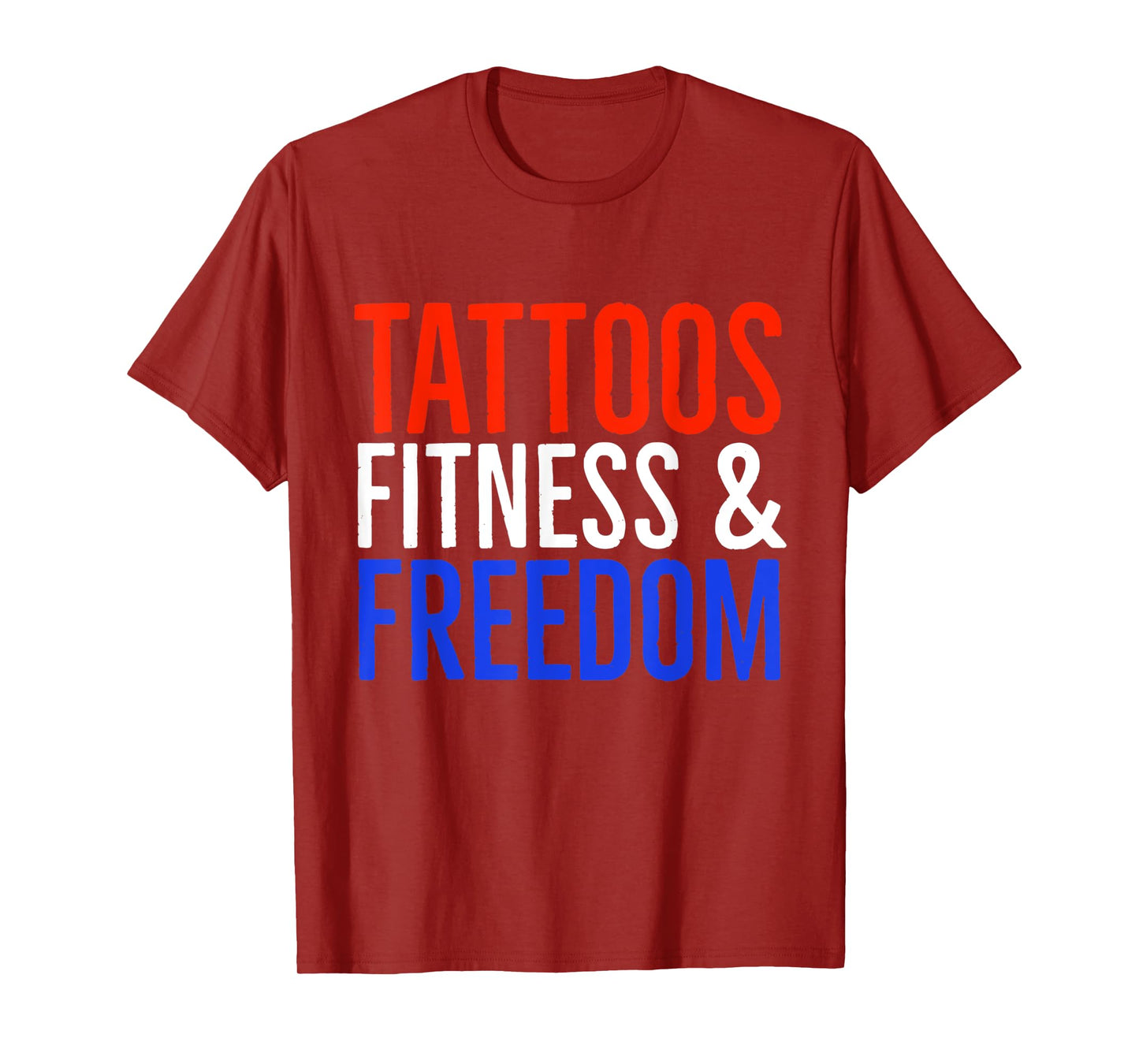 Tattoos Fitness And Freedom T-Shirt