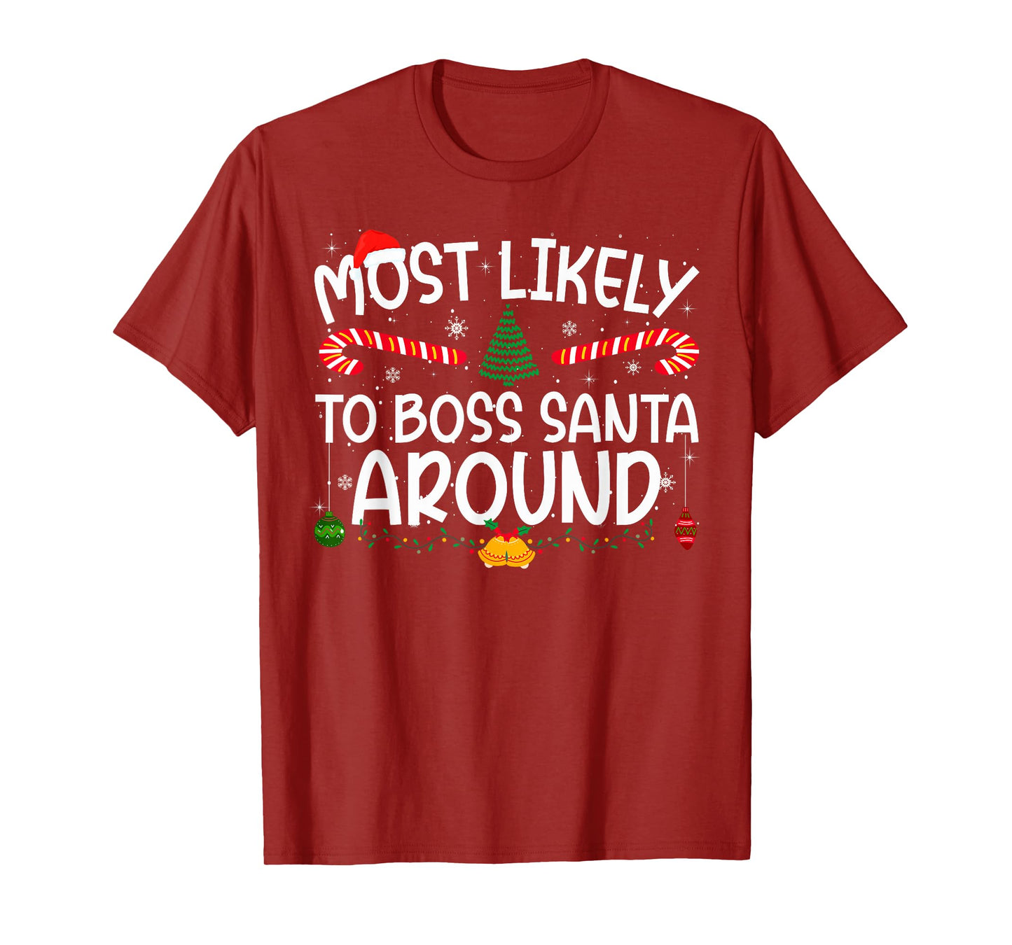 Family Matching Xmas Most Likely to Boss Santa Around T-Shirt