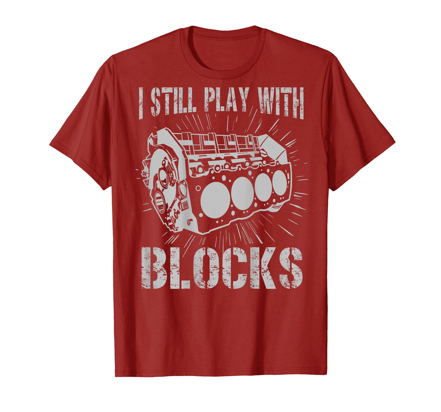 I Still Play With Blocks Funny Mens Car Mechanic Car Engine T-Shirt