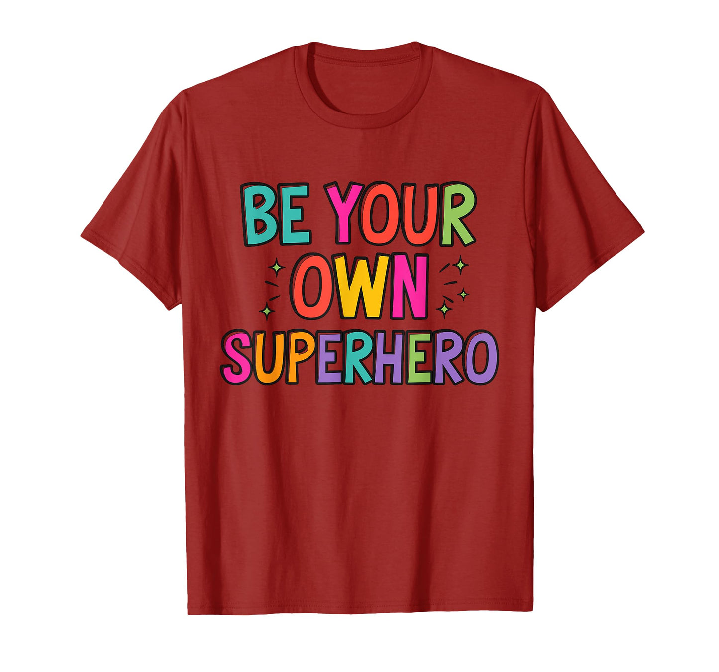 Be your own Superhero Motivational Quote Mental Health T-Shirt