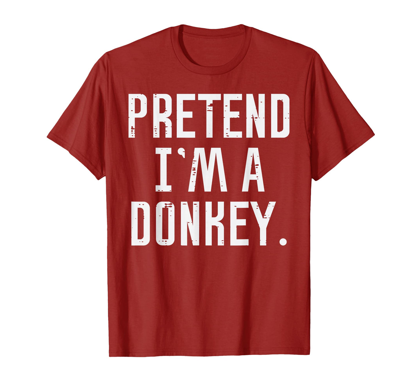 Halloween Pretend Im Donkey Funny Costume Men Women Kids T-Shirt
