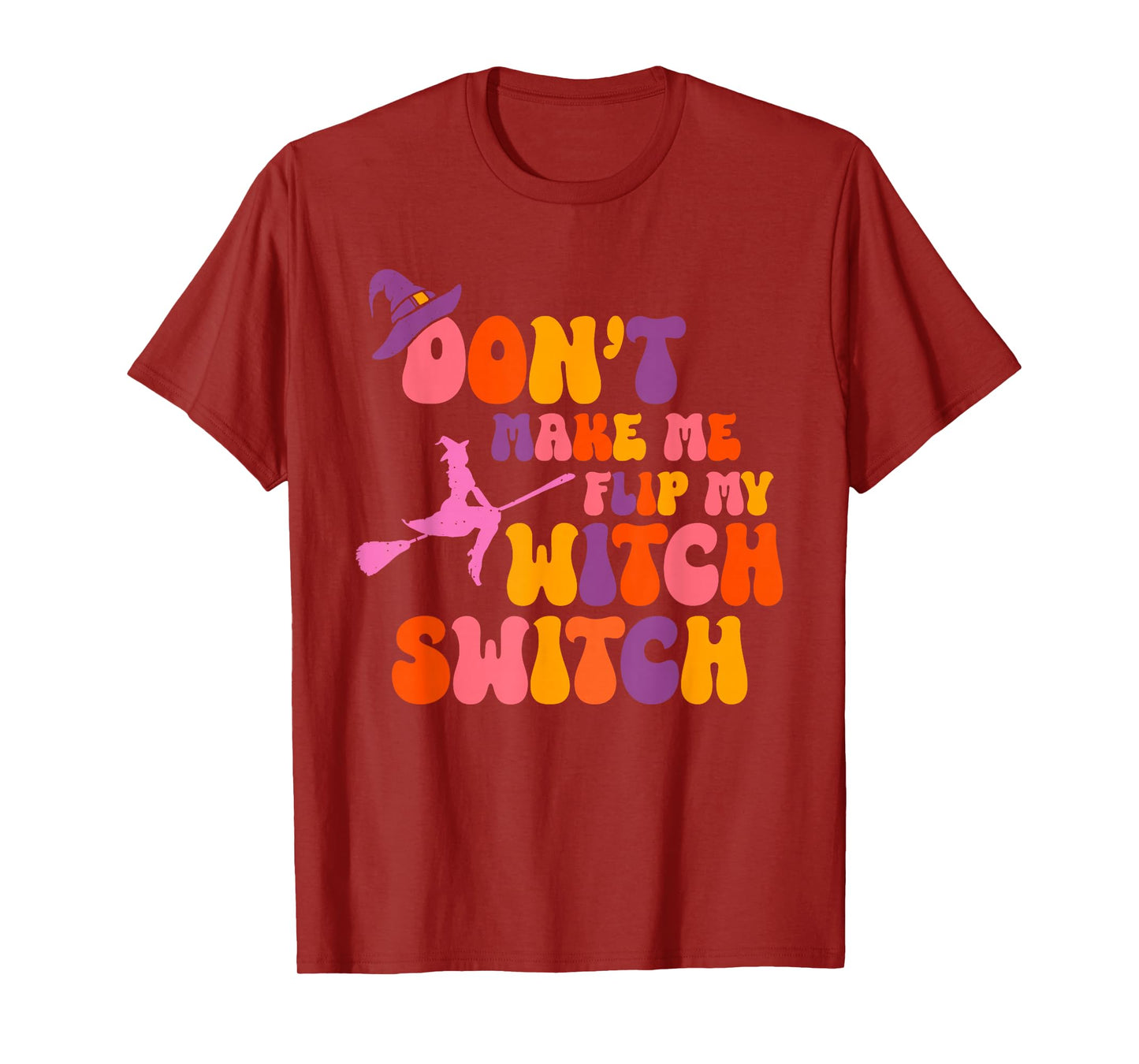 Dont Make Me Flip My Witch Switch Women T-Shirt