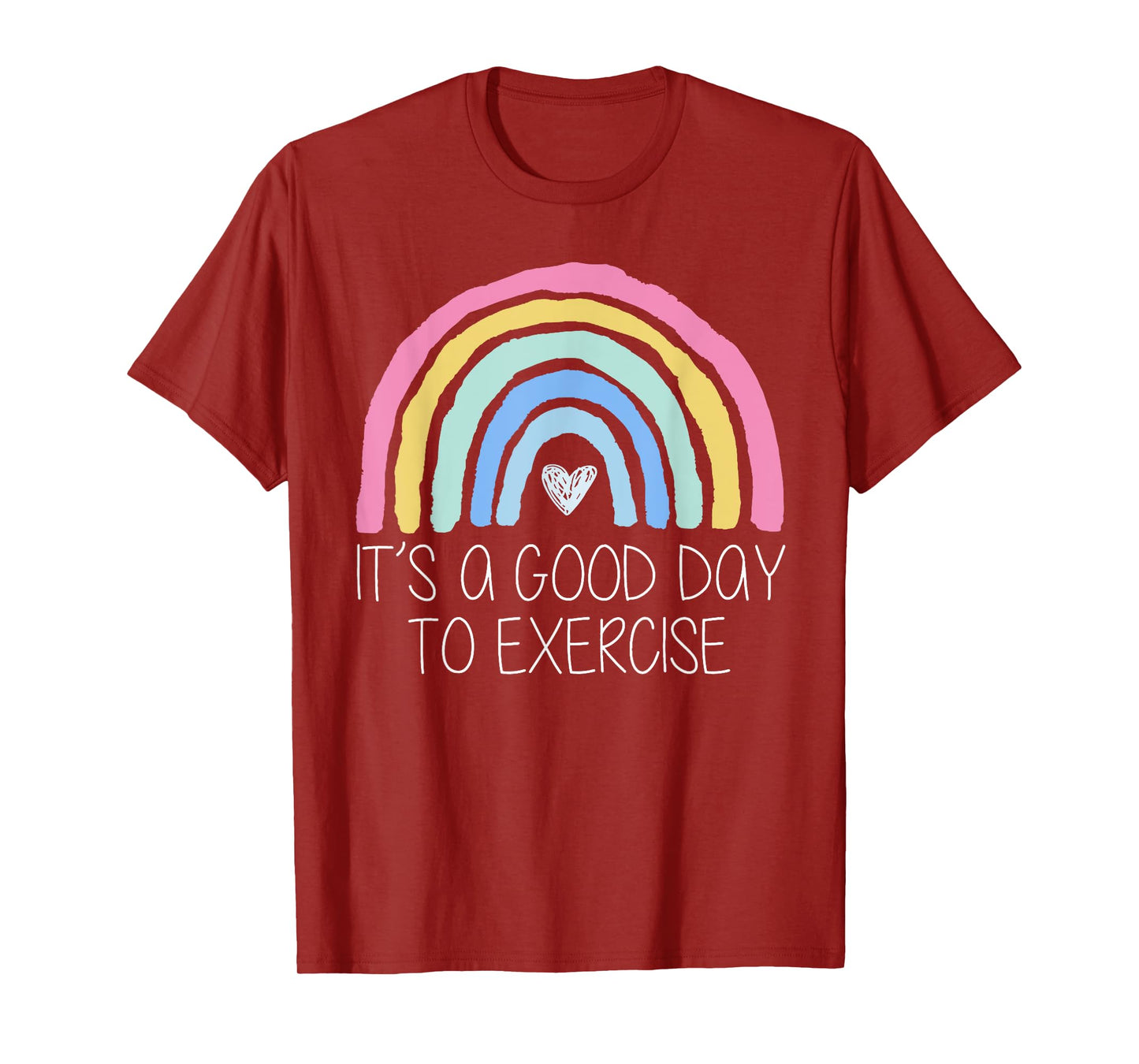 It Is A Good Day To Exercise Rainbow T-Shirt