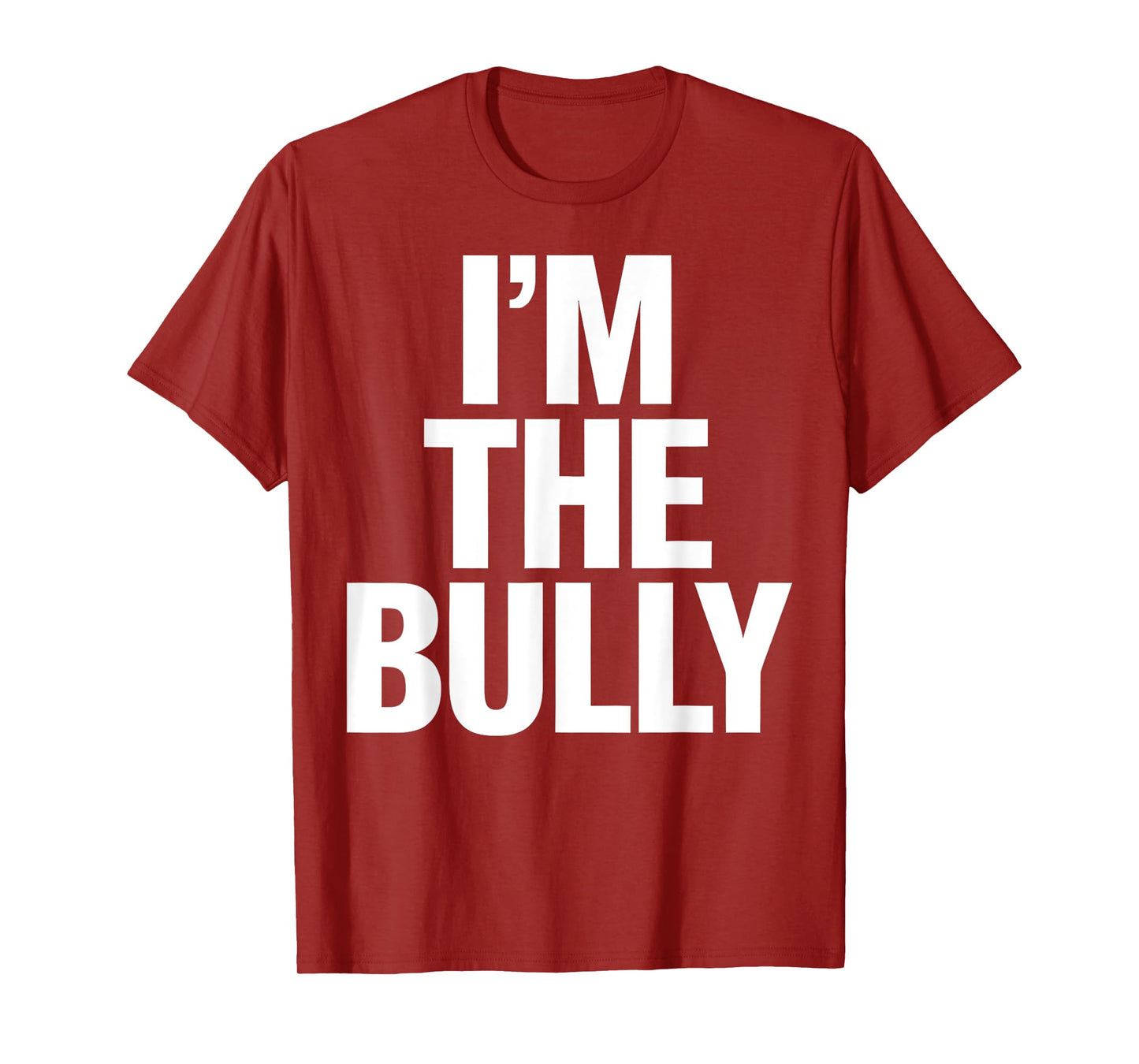 I'm The Bully Funny Graphic Design T-Shirt