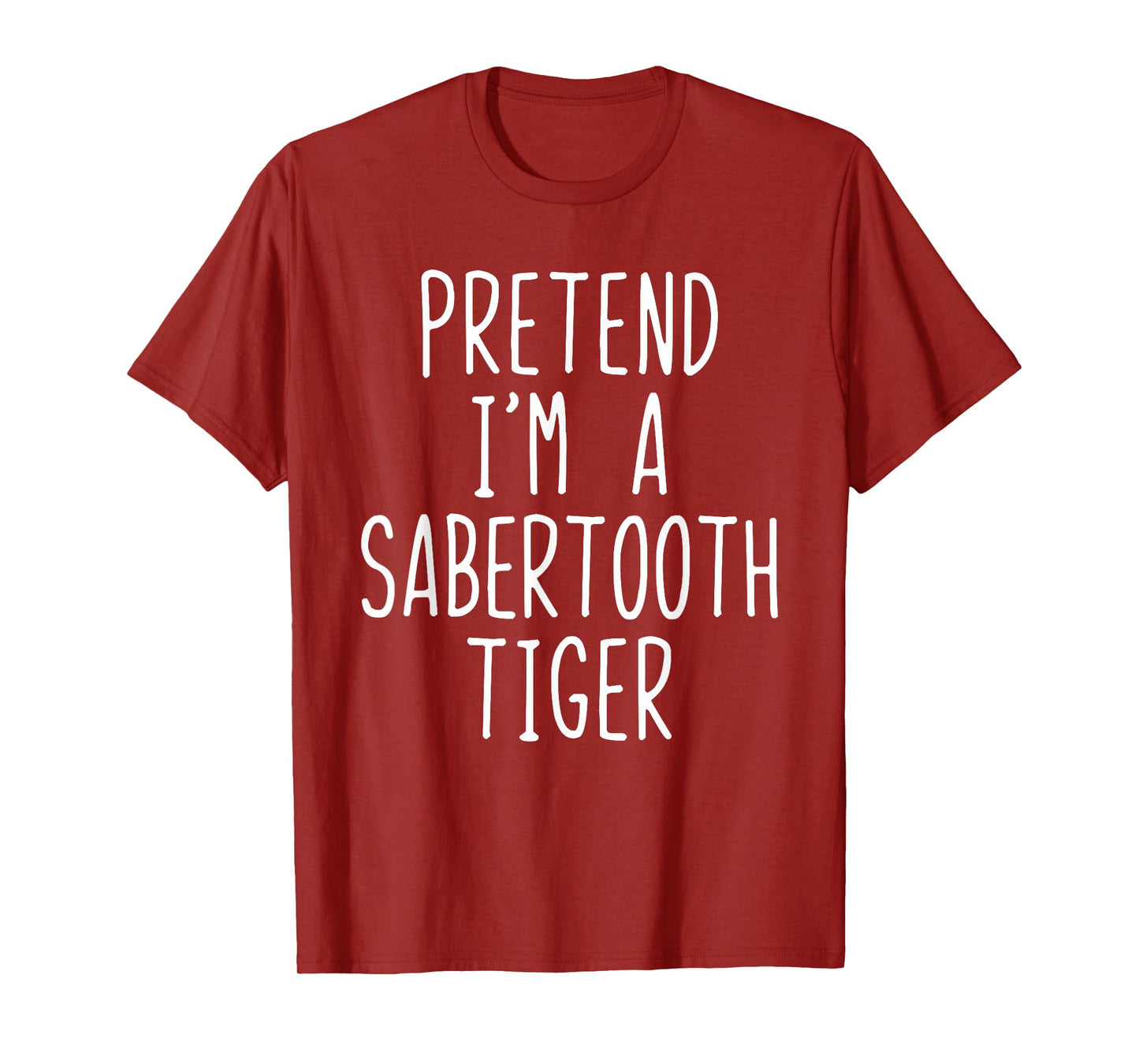 Pretend I'm A Sabertooth Tiger Halloween Costume Saber-Tooth T-Shirt