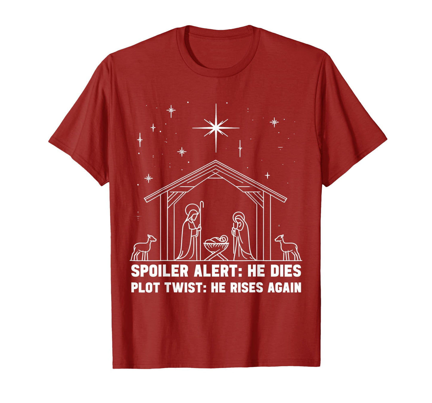 Spoiler Alert He Dies Plot Twist He Rises Again Christmas T-Shirt