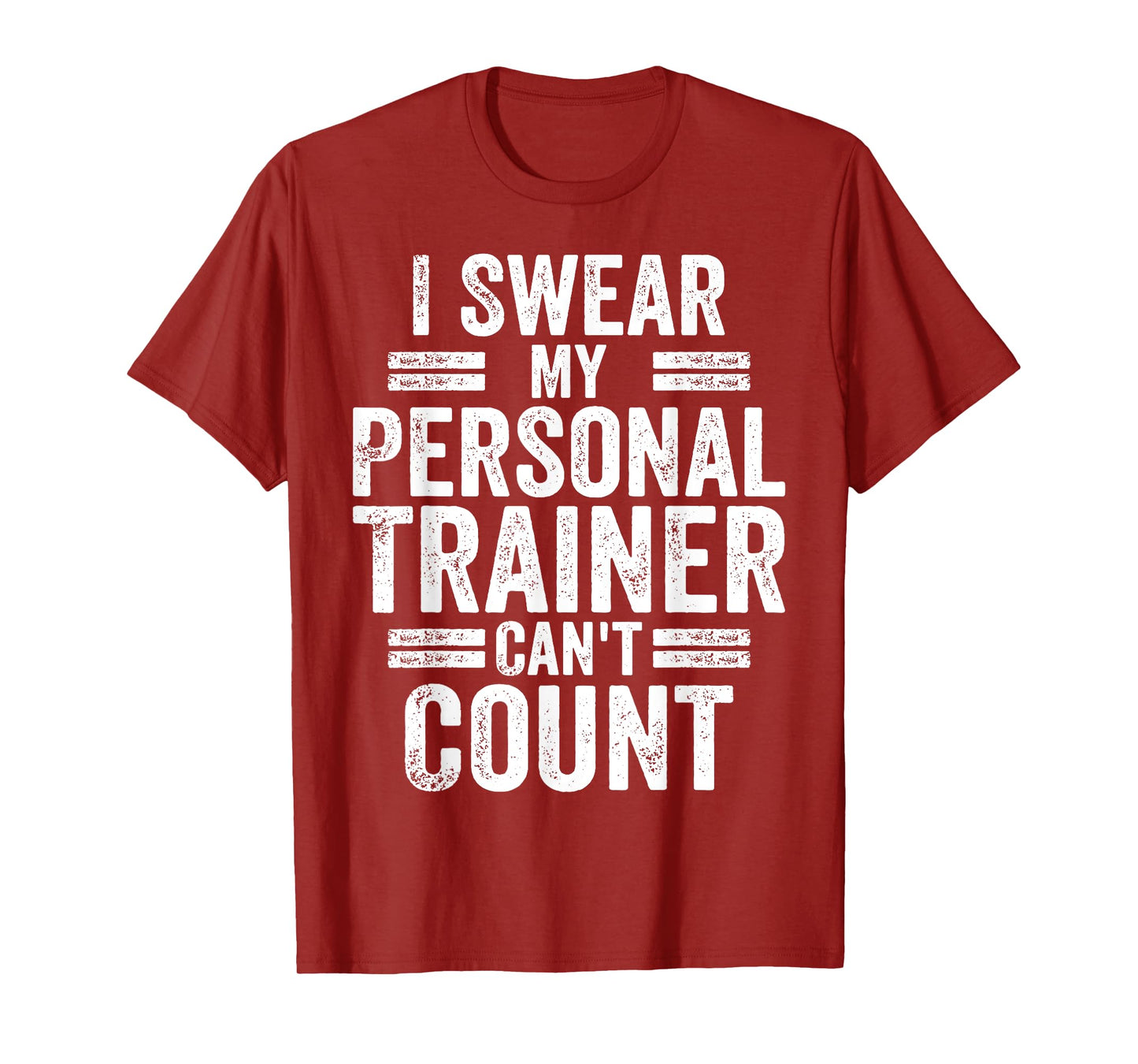 I Swear My Personal Trainer Can't Count Humor Workout Gym T-Shirt