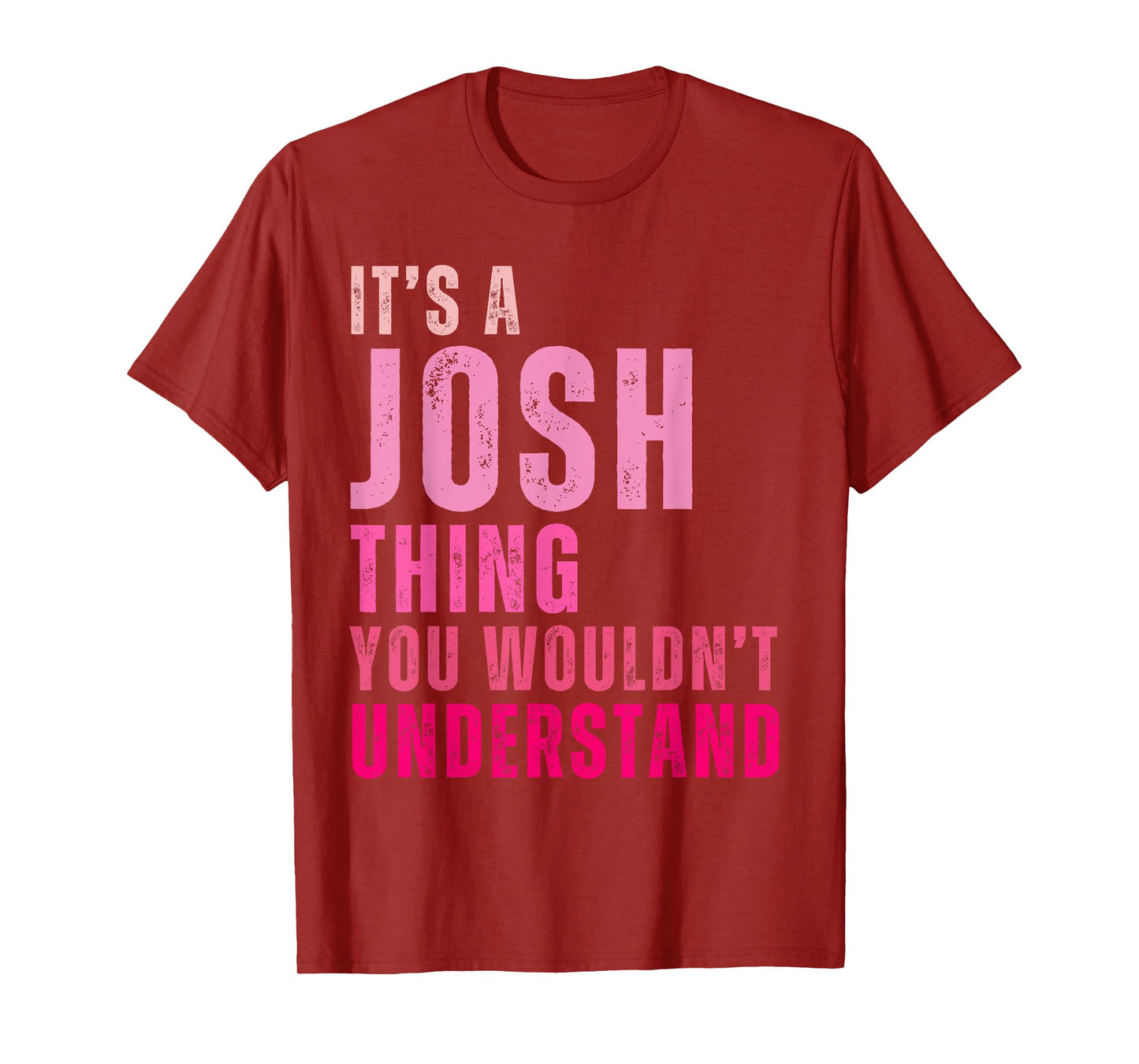 It's A Josh Thing You Wouldn't Understand Josh Vintage T-Shirt