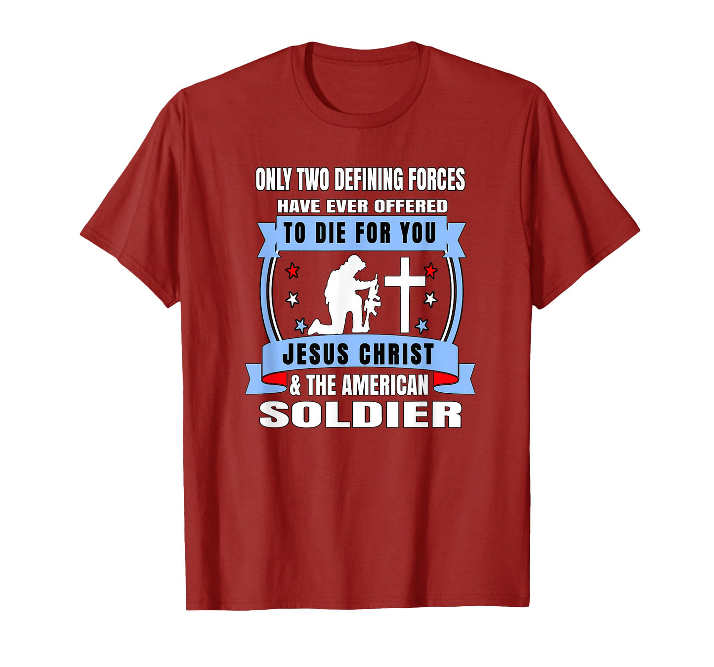 Two Defining Forces Jesus Christ & The American Soldier Tee