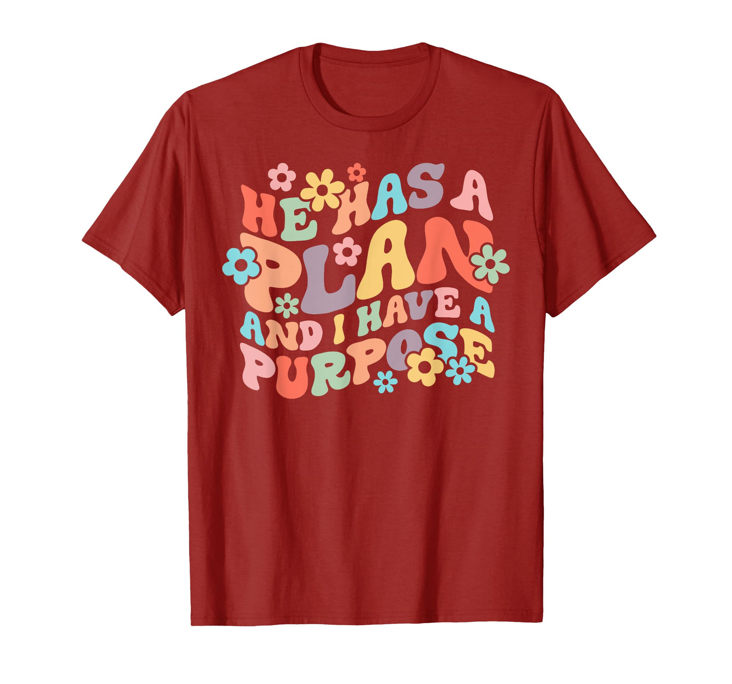 He Has A Plan And I Have A Purpose Christian Jesus Christ T-Shirt