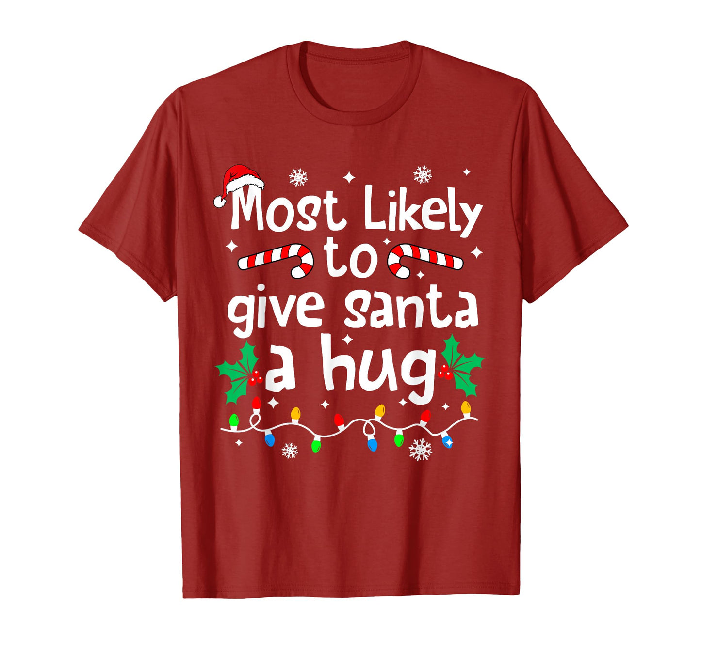 Most Likely to Give Santa Hug Family Christmas Matching T-Shirt