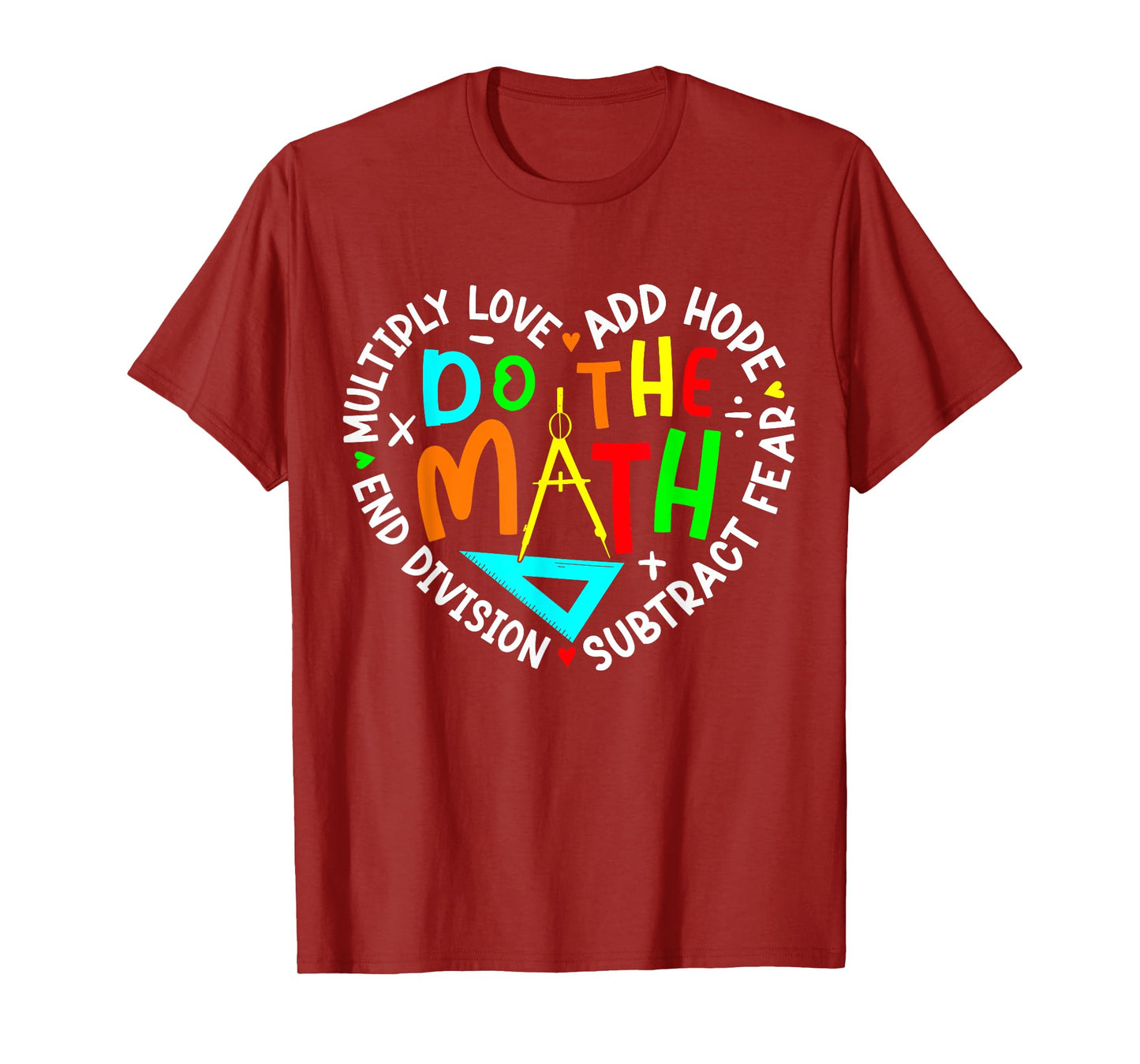 Positive Quote Inspiring Slogan Love Hope Fear Do The Math T-Shirt