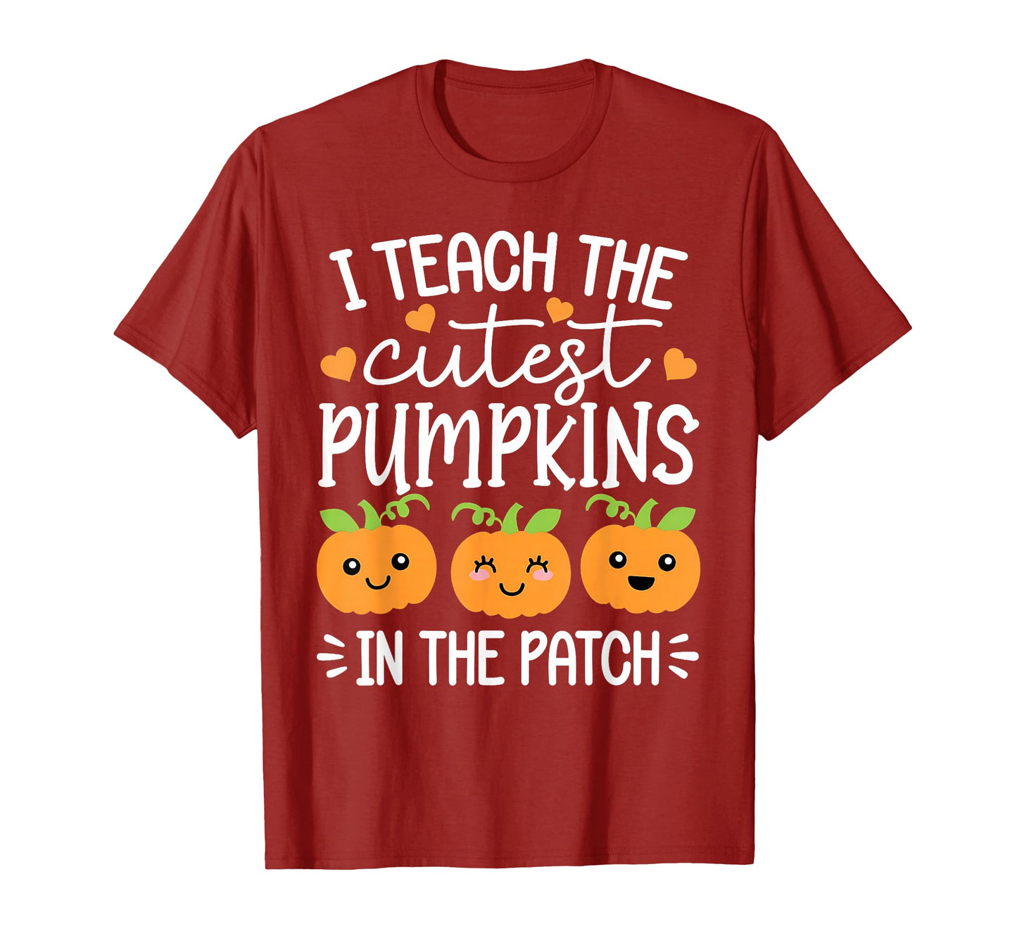 Halloween Teacher I Teach The Cutest Pumpkins in The Patch T-Shirt