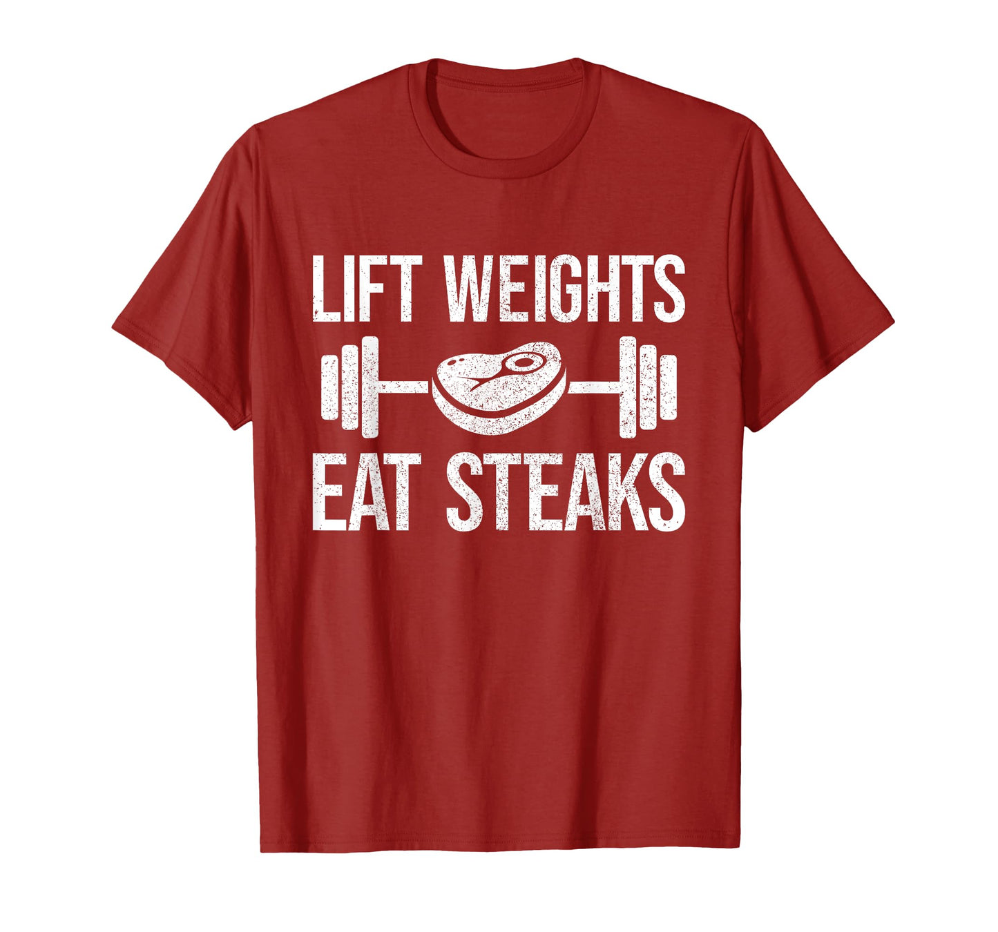 Lift Weights eat Steaks Fitness & Powerlifting T-Shirt