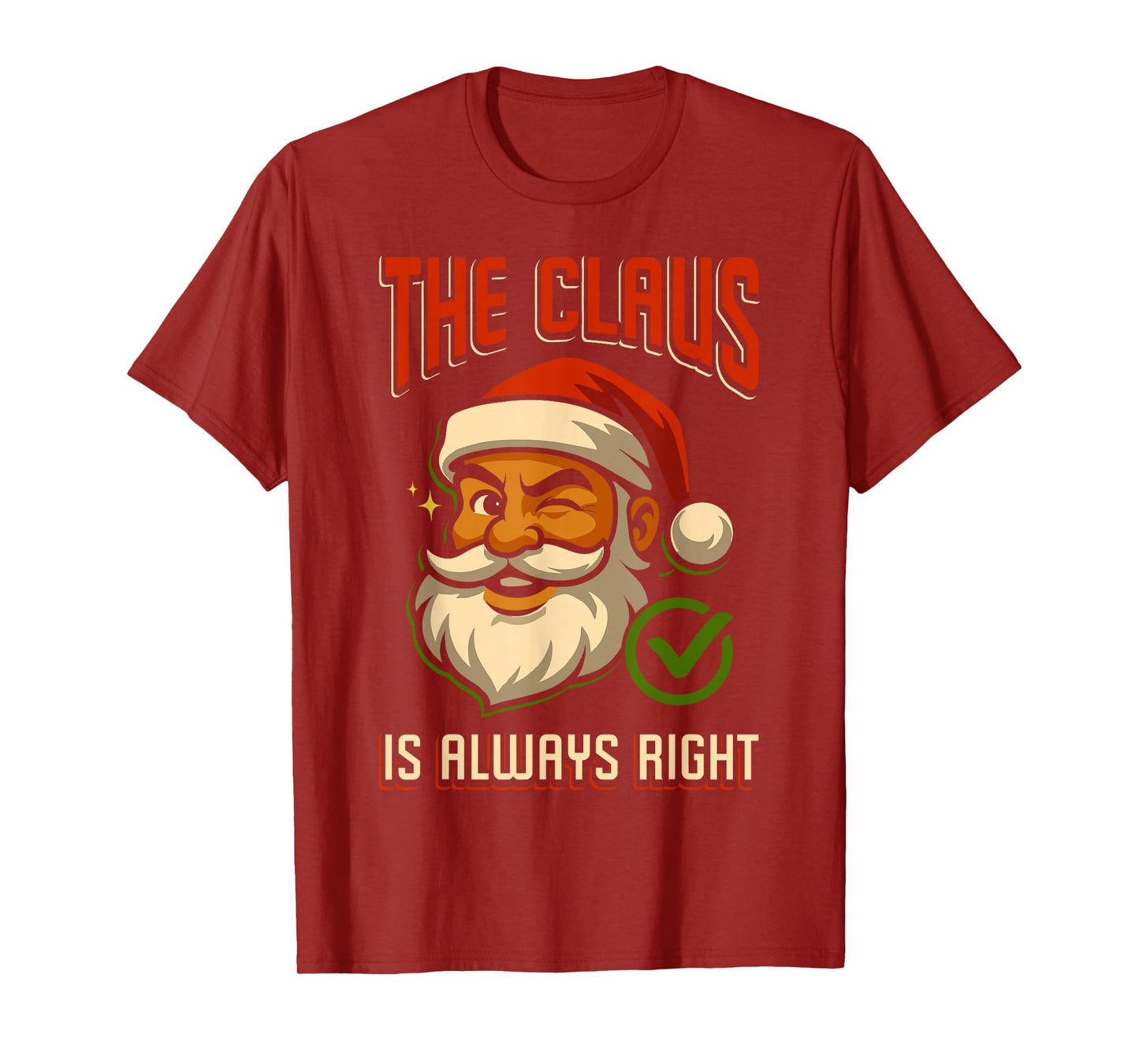 Santa Claus is Always Right Christmas Santa Xmas Family T-Shirt