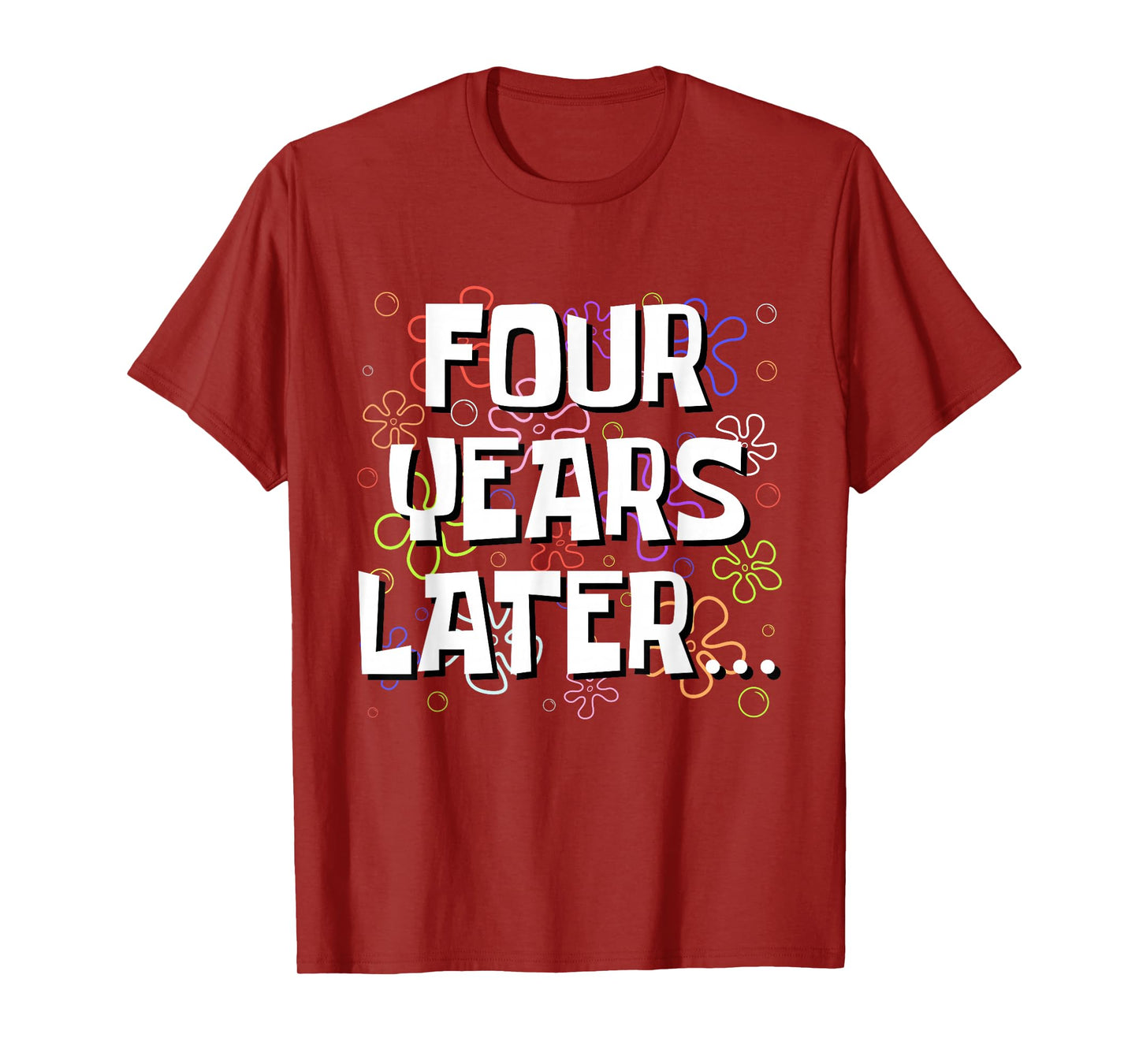 Four Years Later Funny Meme 4 Year Old 4th Birthday T-Shirt