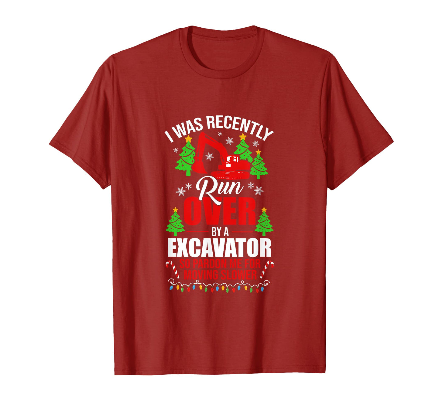 Funny Joke Run Over by A Excavator Pardon for Slower Xmas T-Shirt