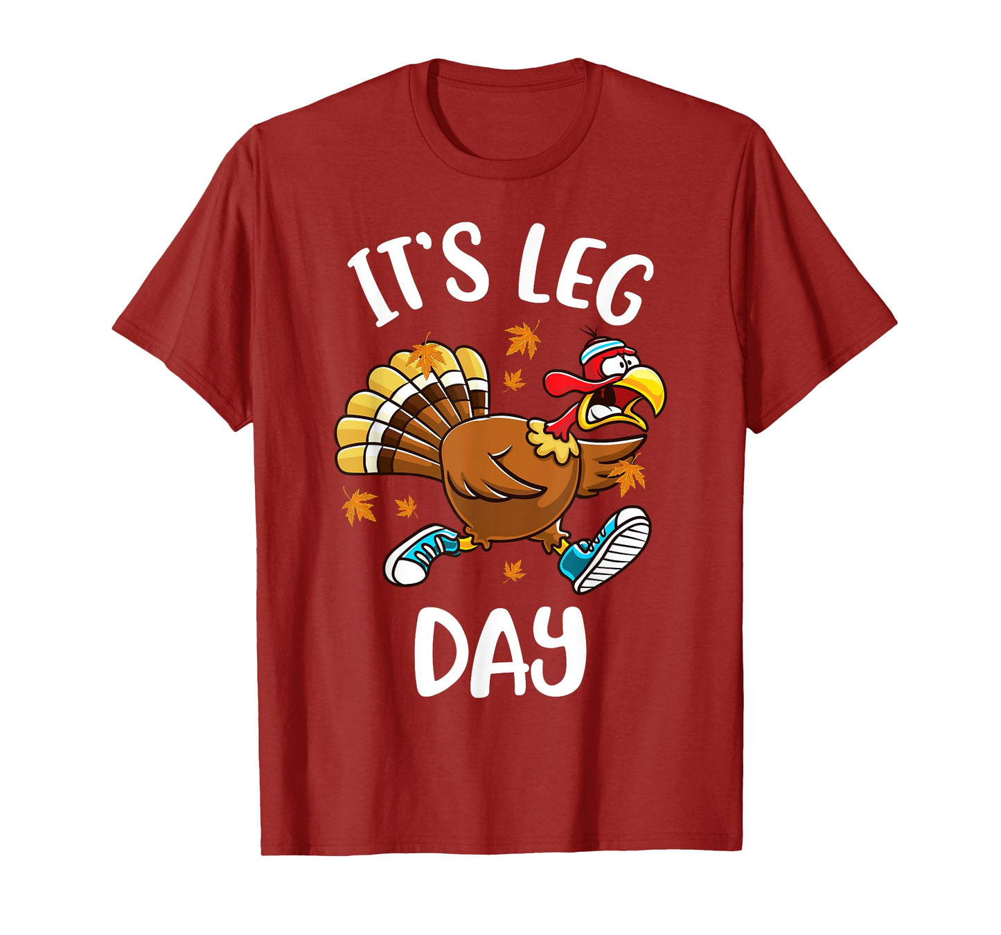 Funny Turkey Exercise Workout Thanksgiving Women Its Leg Day T-Shirt