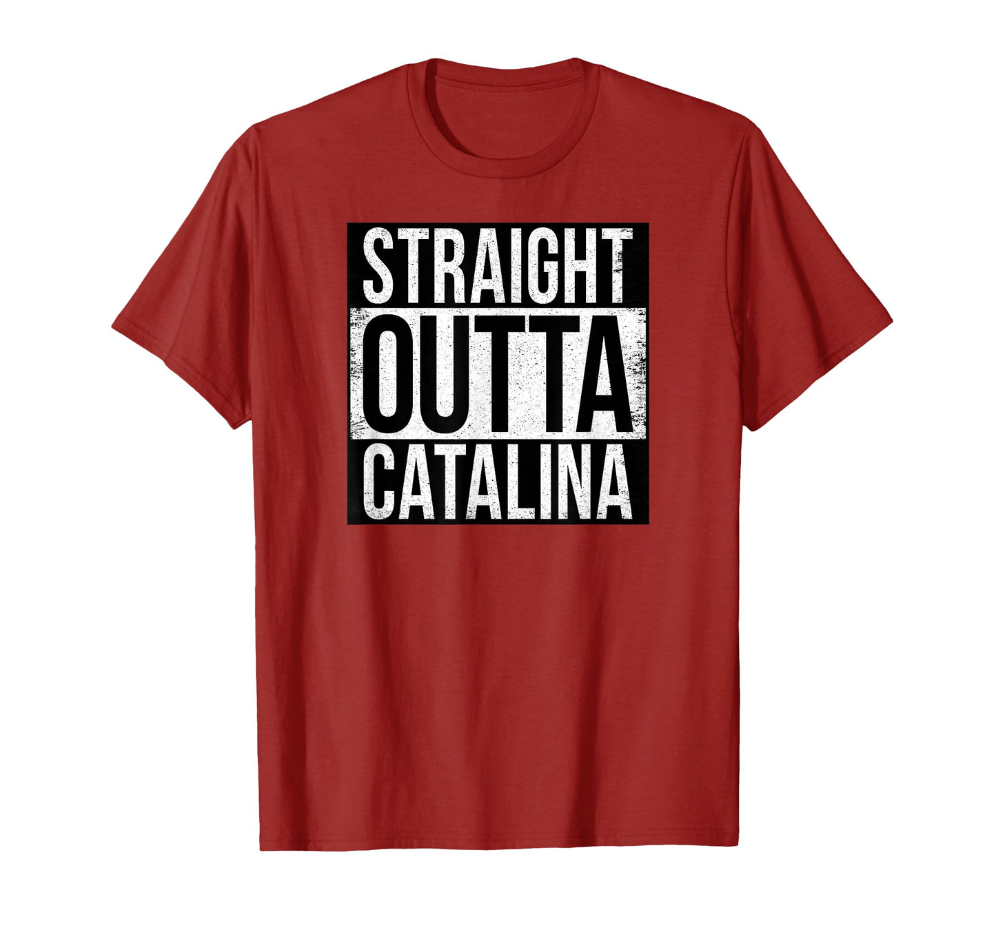 Straight Outta Catalina T-Shirt