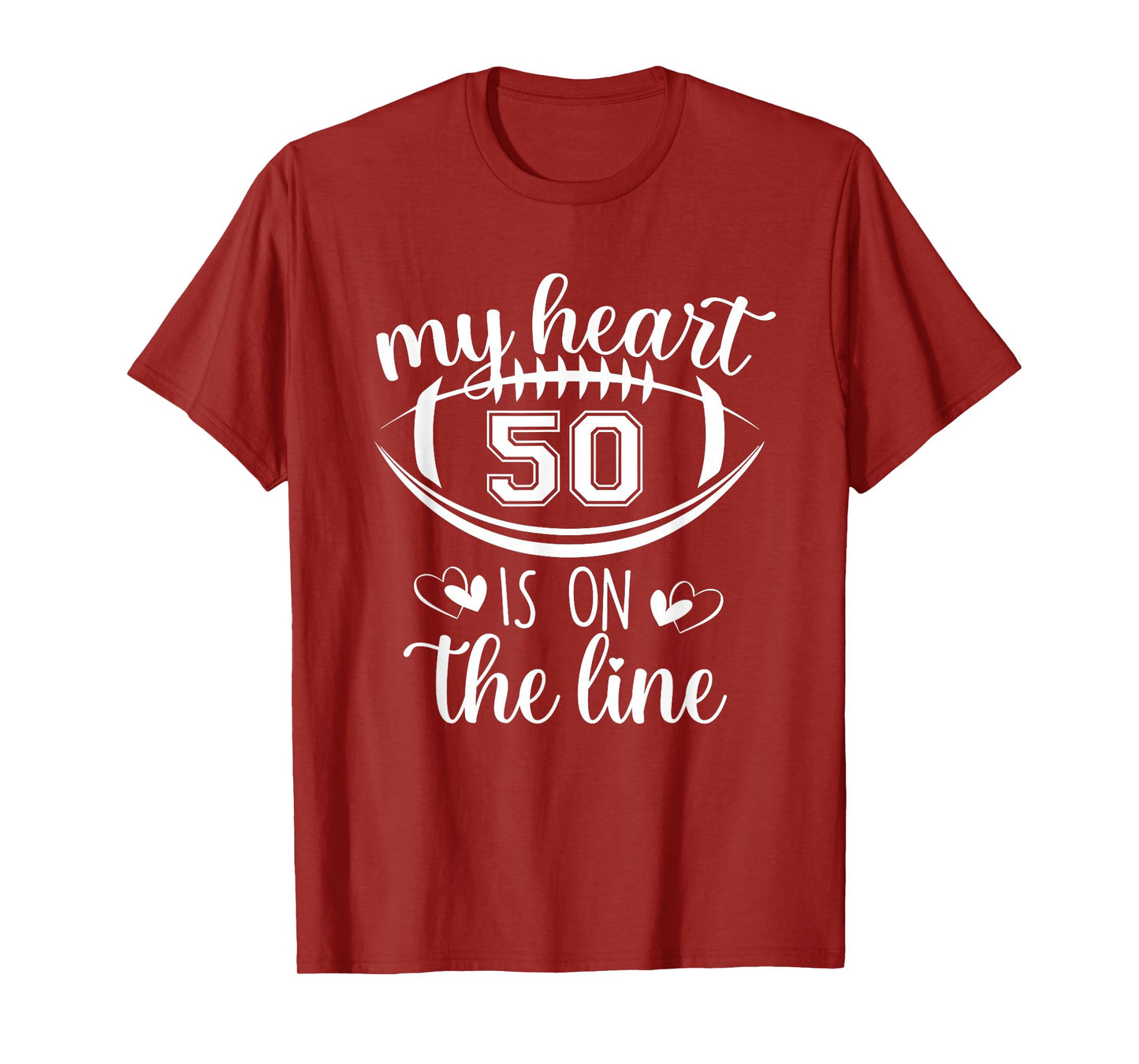 Custom Football Player Number 50 My Heart Is On The Line T-Shirt