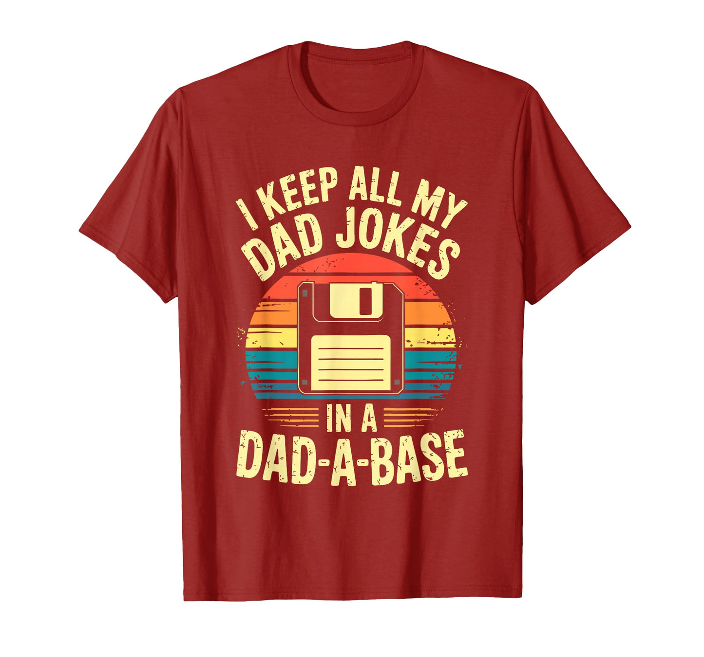 I Keep All My Dad Jokes In A Dad-A-Base Shirt Men Dad Joke T-Shirt