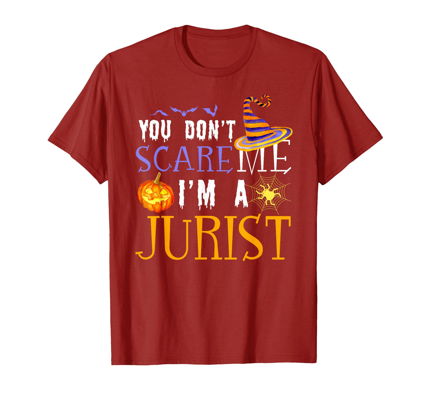 You Don't Scare Jurist Halloween Saying Fun T-Shirt