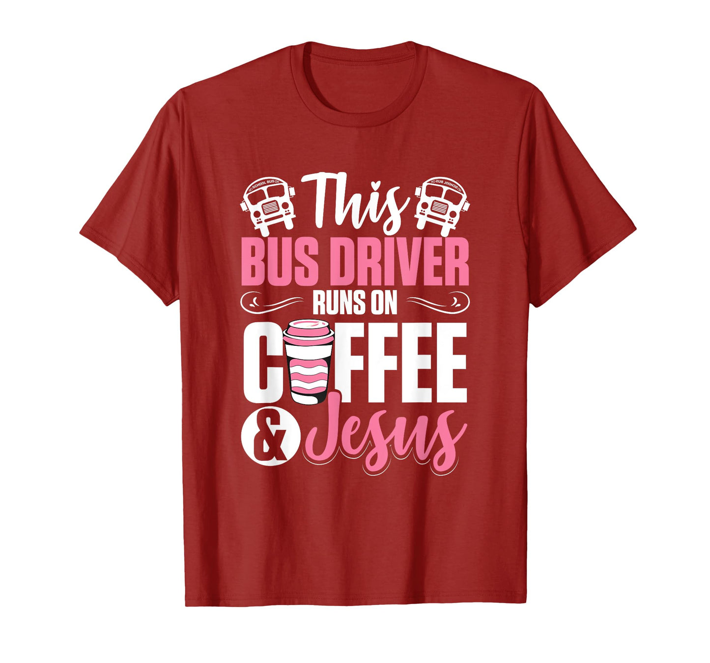 Women School Bus Driver Bus Driver Runs On Coffee And Jesus T-Shirt