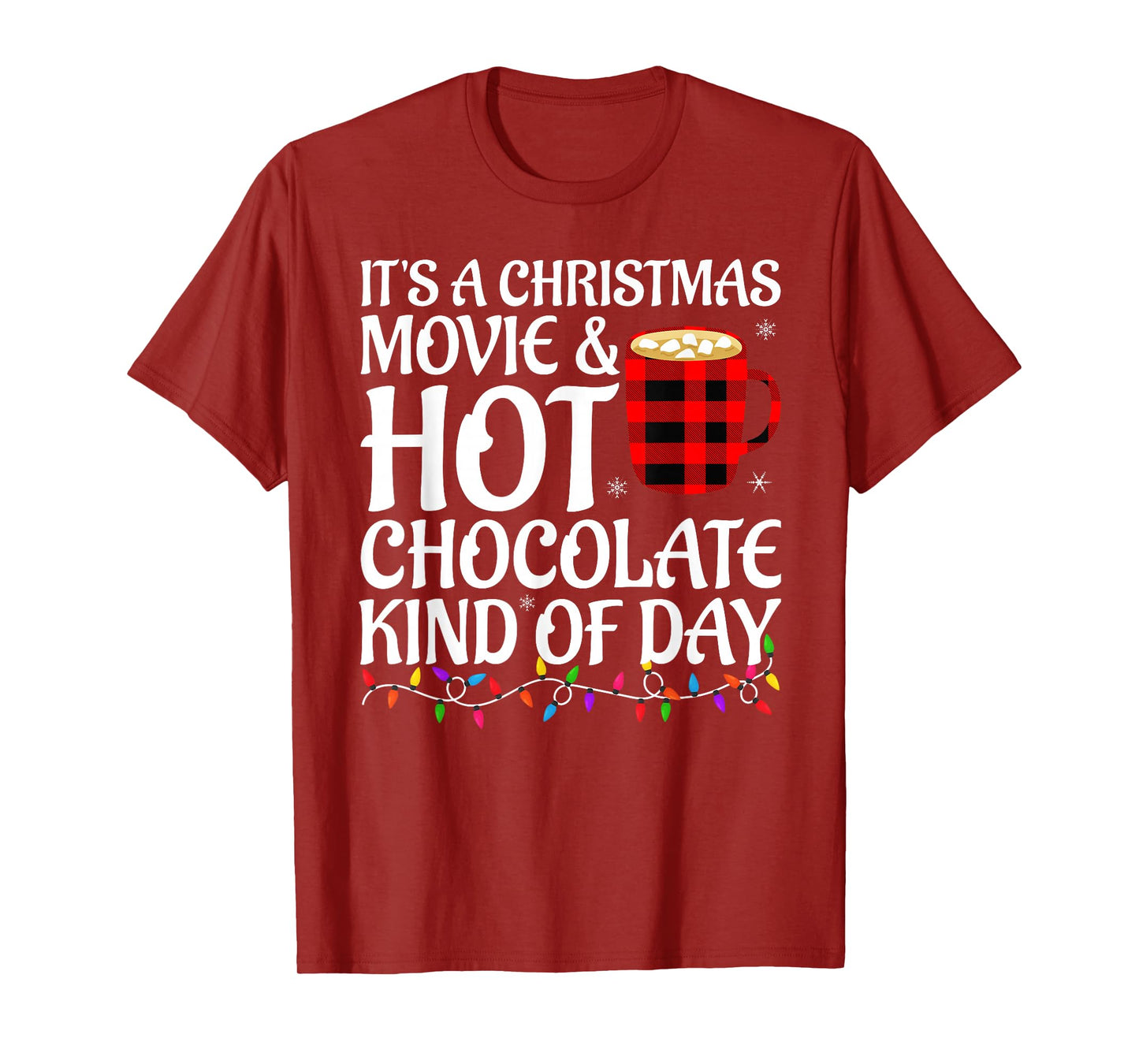 It's A Holiday Movie and Hot Chocolate Kind of Day Christmas T-Shirt