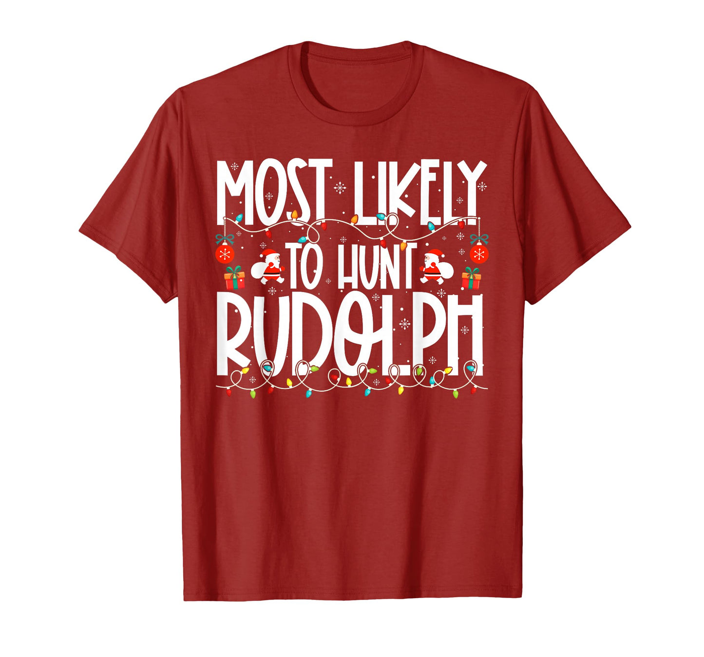 Most Likely to Hunt Rudolph Family Christmas T-Shirt