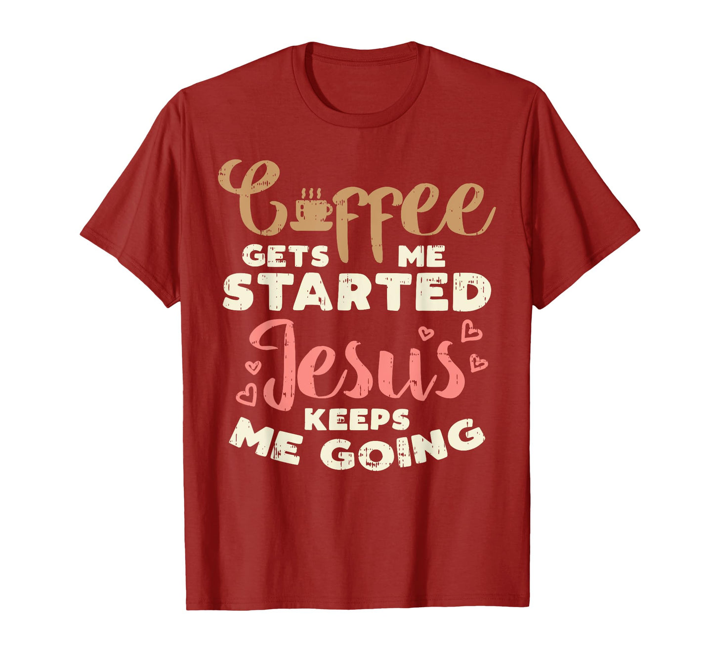Coffee Started Jesus Going God Religious Christian Gift T-Shirt