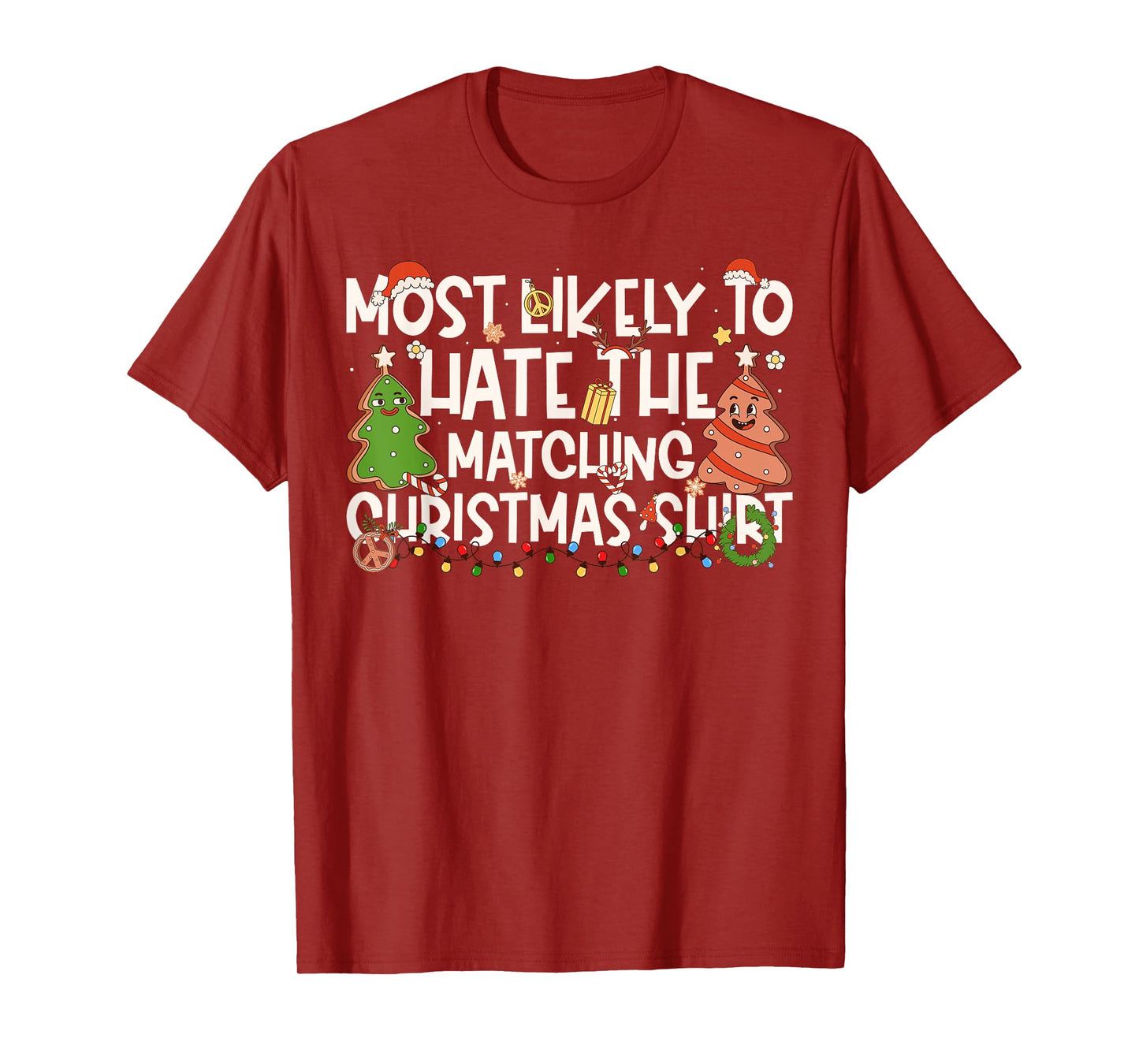 Most Likely to Hate The Matching Christmas Shirt Family Xmas T-Shirt