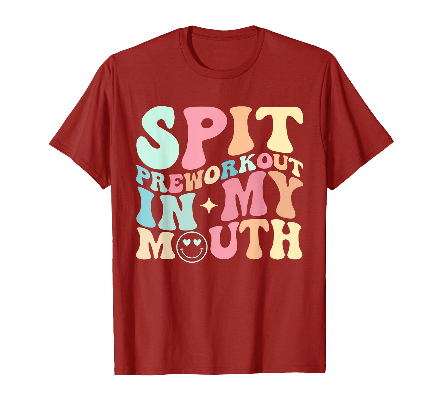 Funny Spit Preworkout In My Mouth T-Shirt