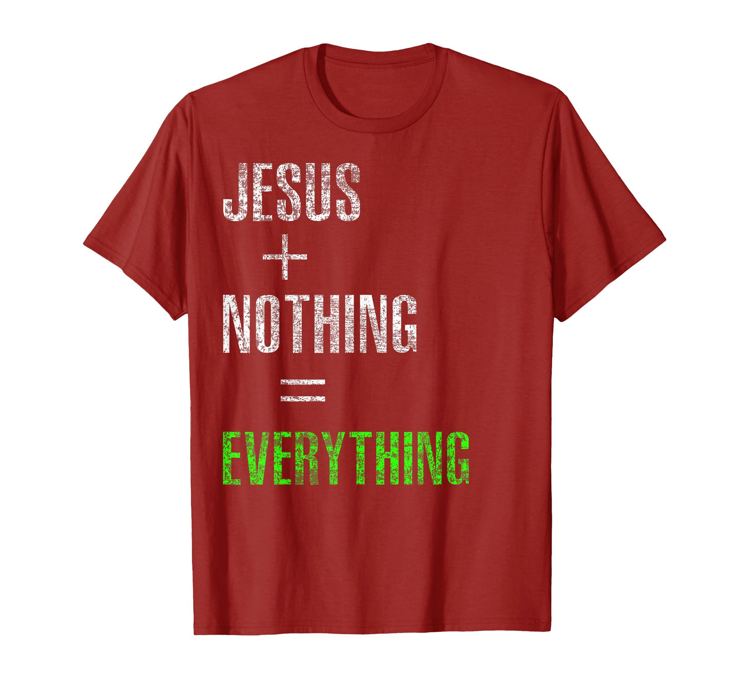 Jesus Plus Nothing Equals Everything T-Shirt