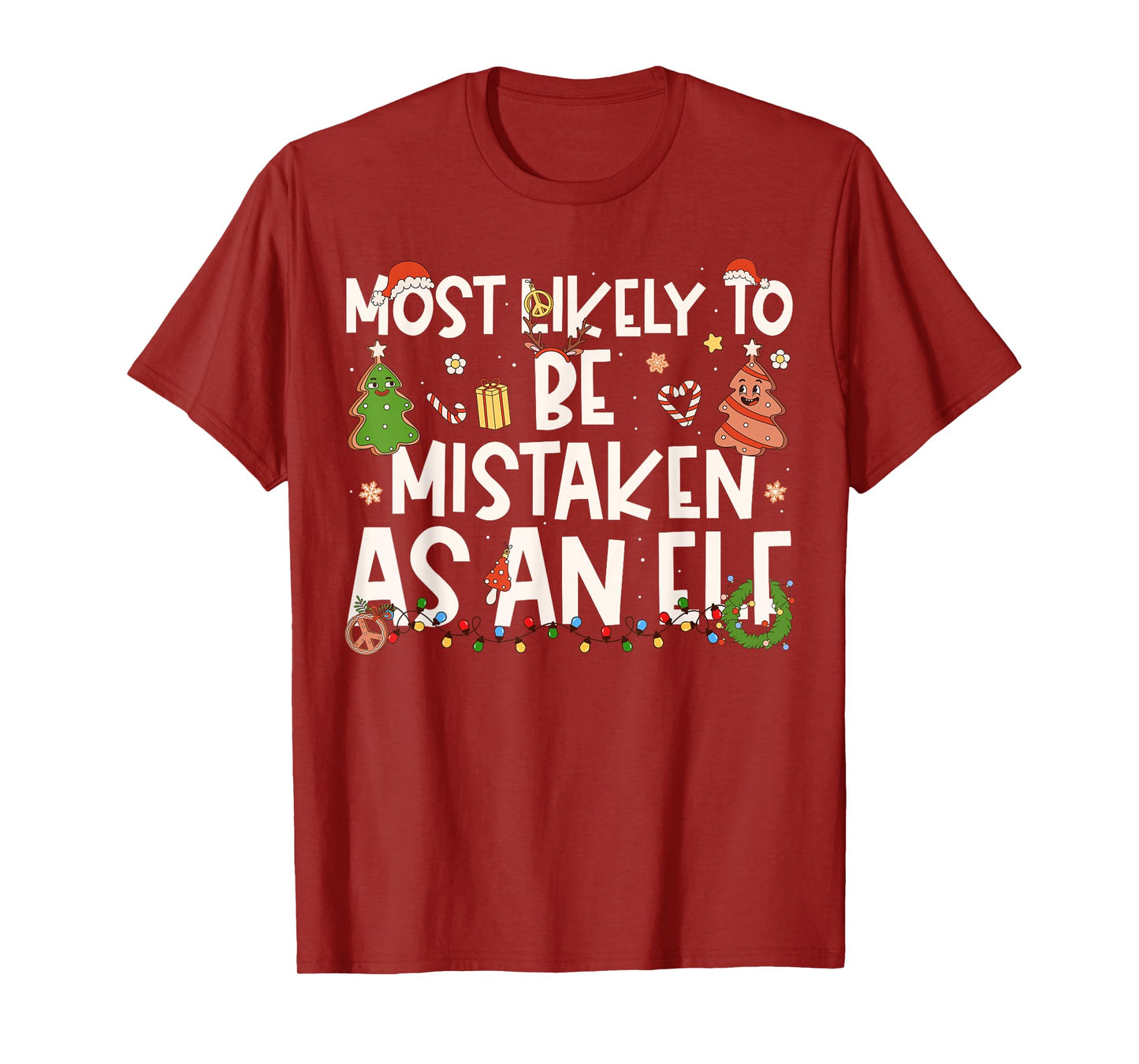 Most Likely to Be Mistaken As an Elf Family Christmas T-Shirt