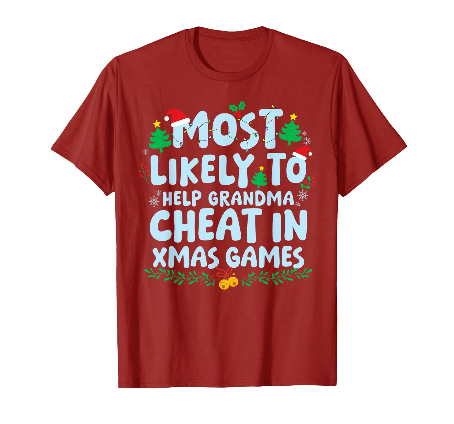 Most Likely to Help Grandma Cheat in Xmas Games Holiday T-Shirt