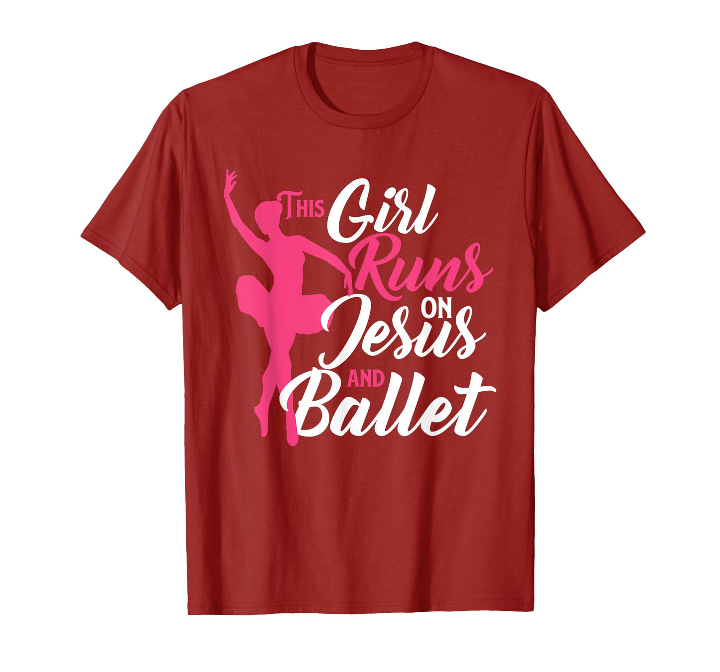 This Girl Runs On Jesus And Ballet - Barre Ballerina Chassé T-Shirt