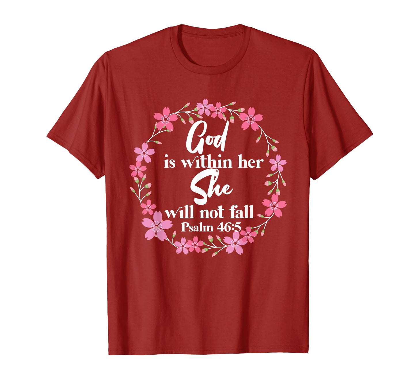 Christian Bible Verse Psalm 46:5 Flower T-Shirt