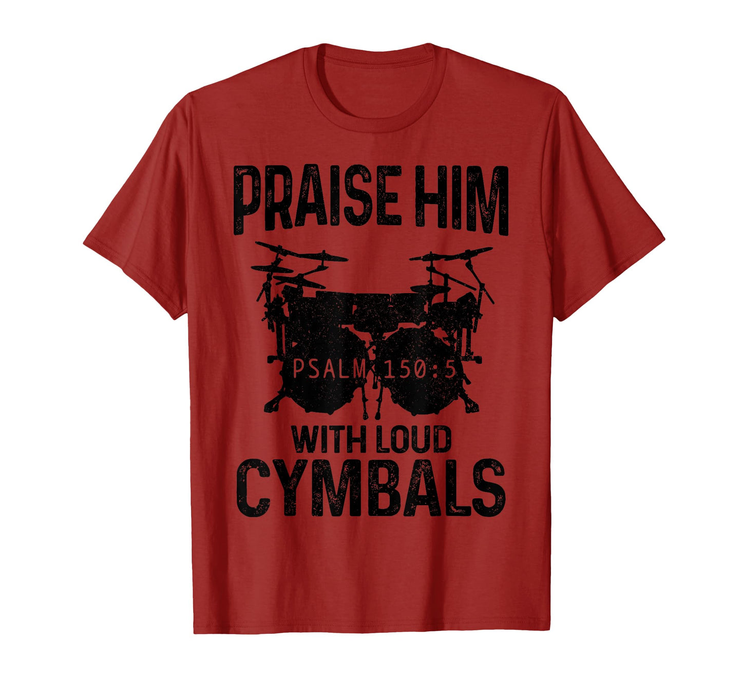 Drummer Praise Him With Loud Cymbals Drumming Christian T-Shirt