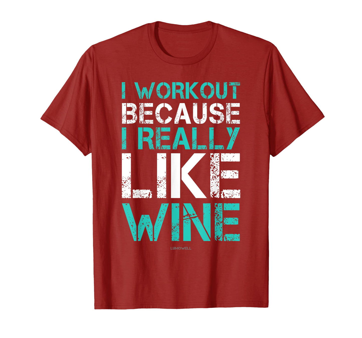I Workout Because I Really like Wine Funny Shirt