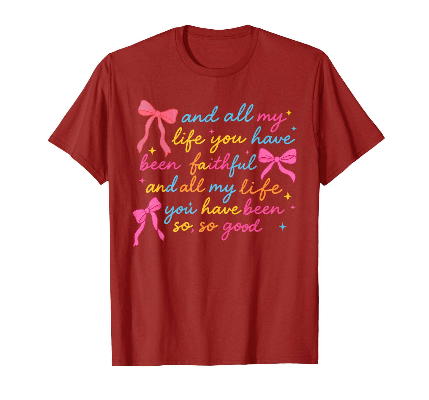 All My Life You Have Been Faithful Christian Coquette Jesus T-Shirt