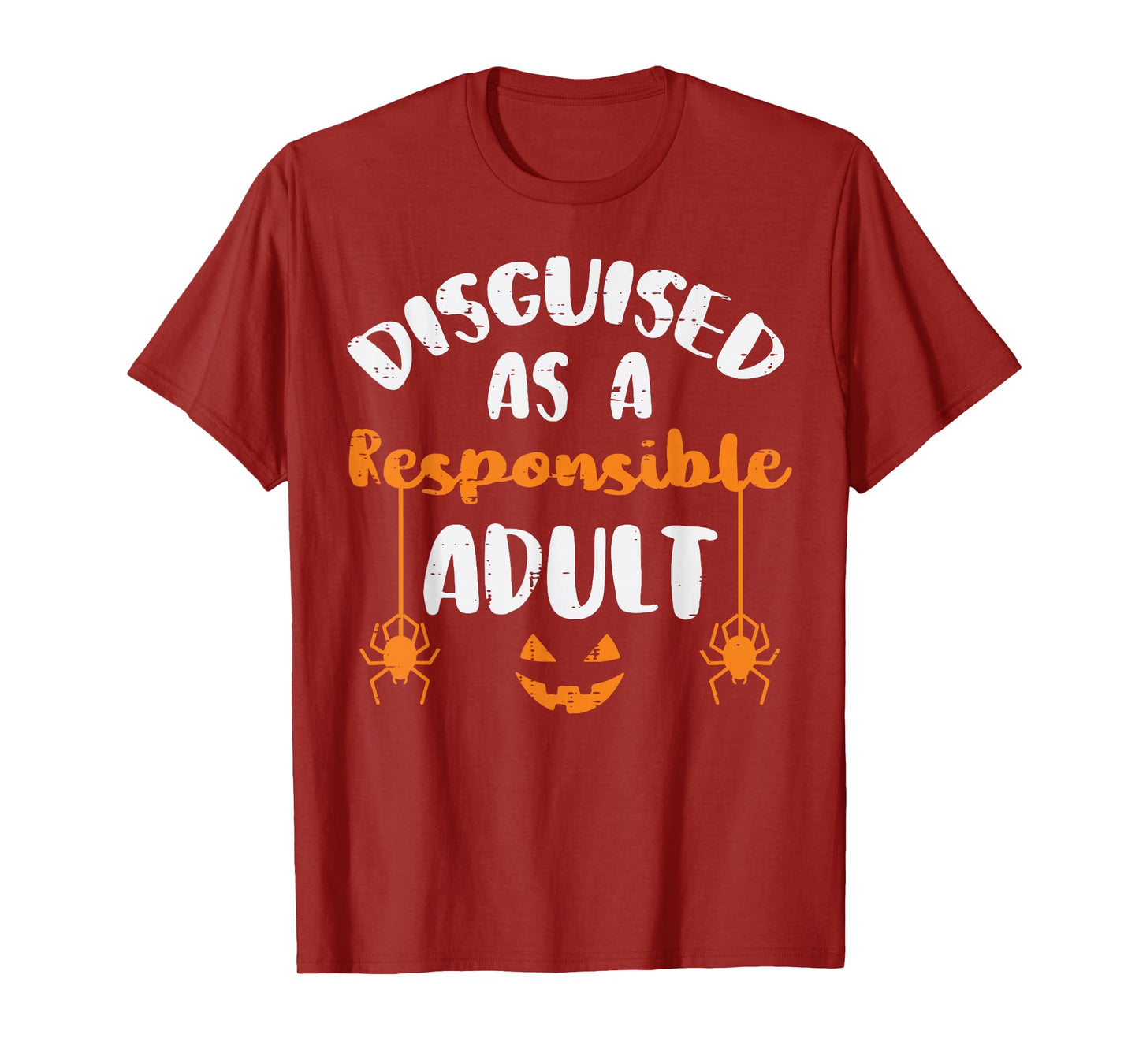 Halloween Disguise Responsible Adult Funny Costume Men Women T-Shirt
